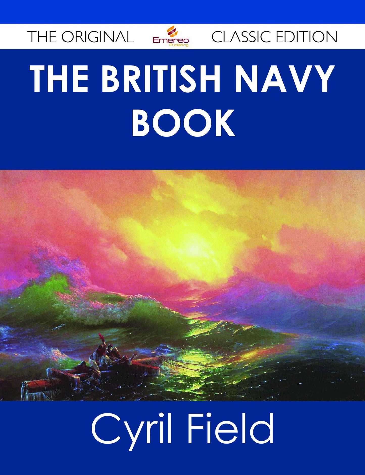 The British Navy Book - The Original Classic Edition