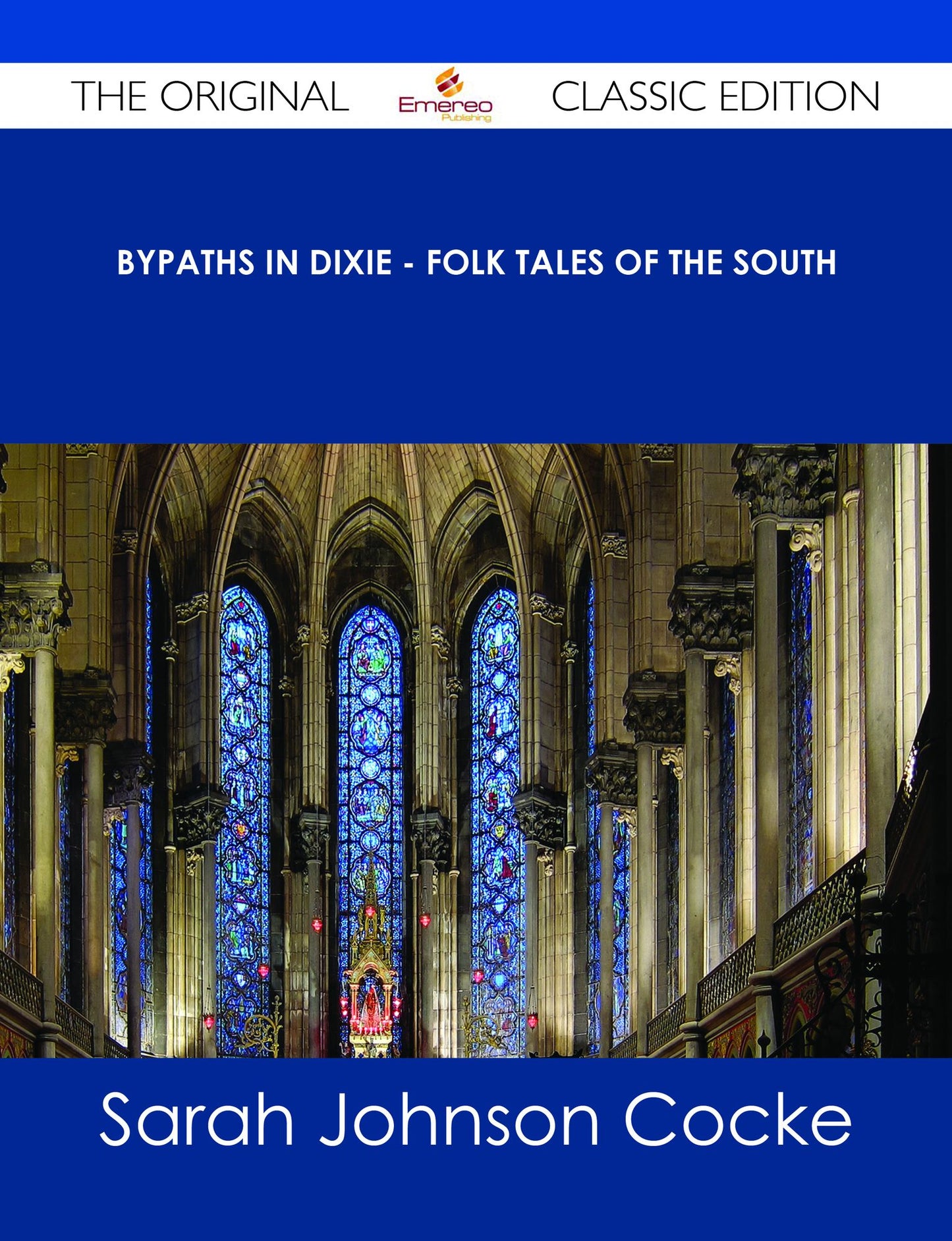 Bypaths in Dixie - Folk Tales of the South - The Original Classic Edition