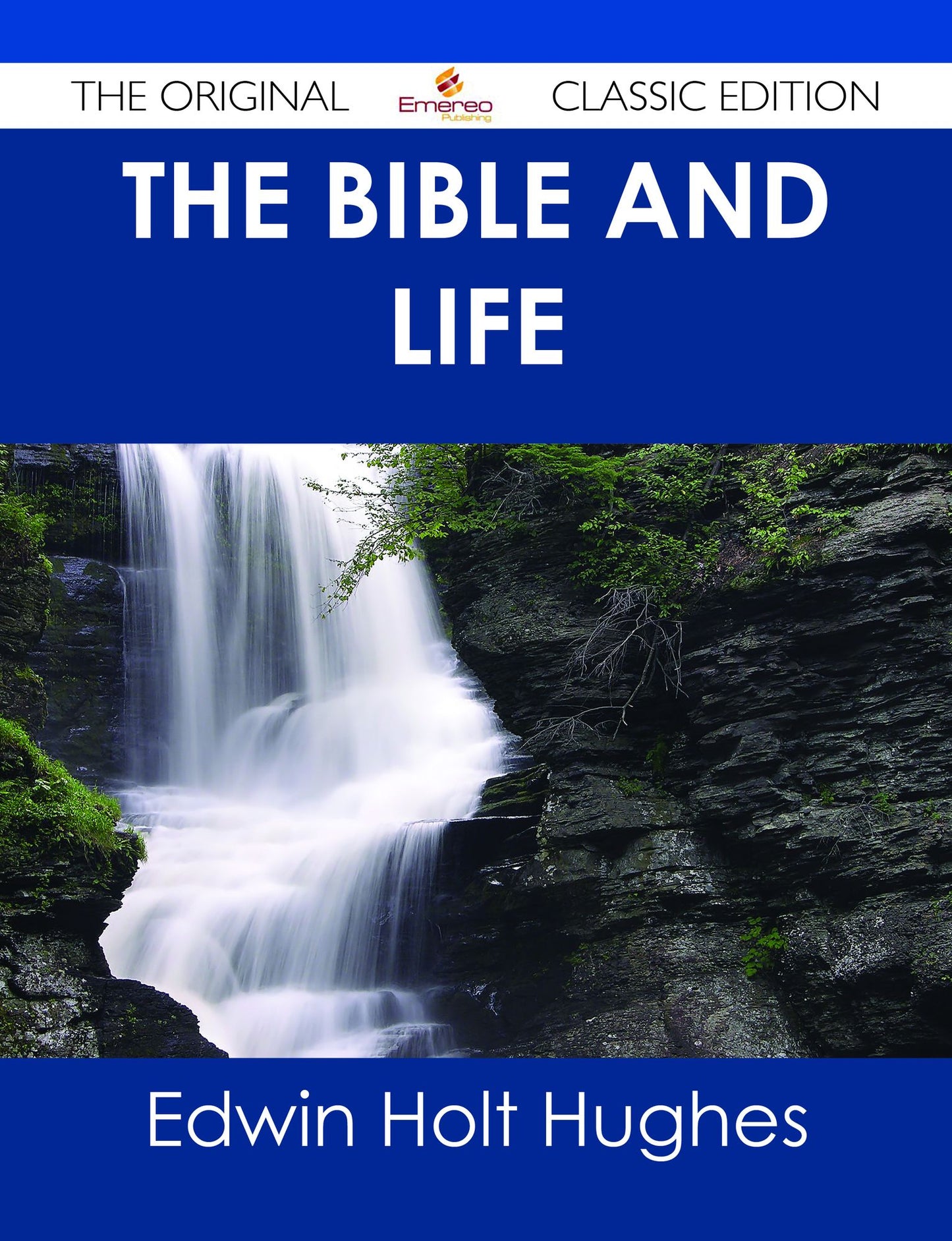 The Bible and Life - The Original Classic Edition