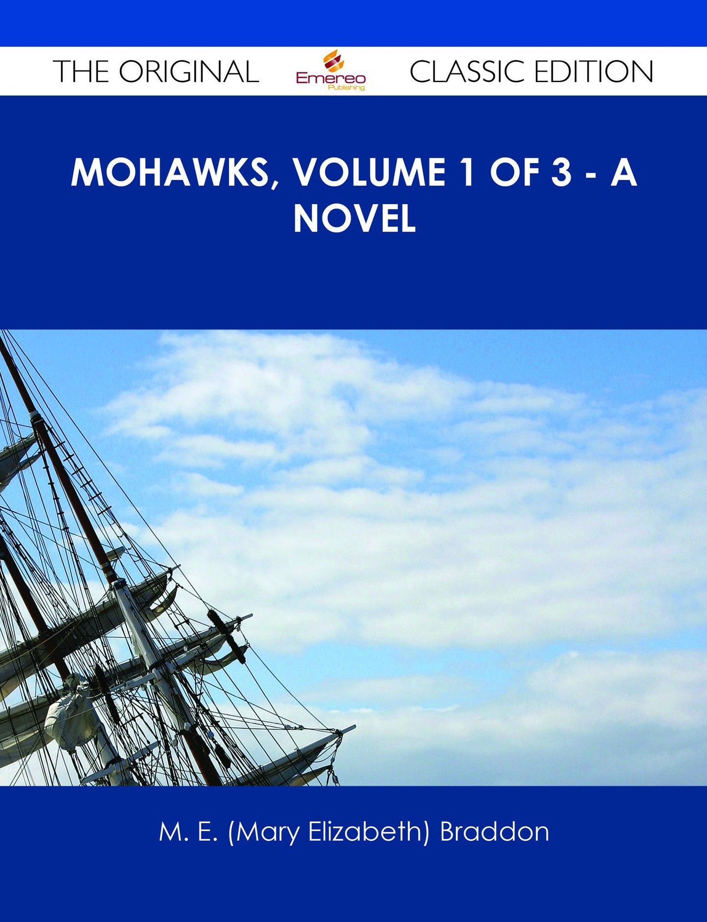 Mohawks, Volume 1 of 3 - A Novel - The Original Classic Edition