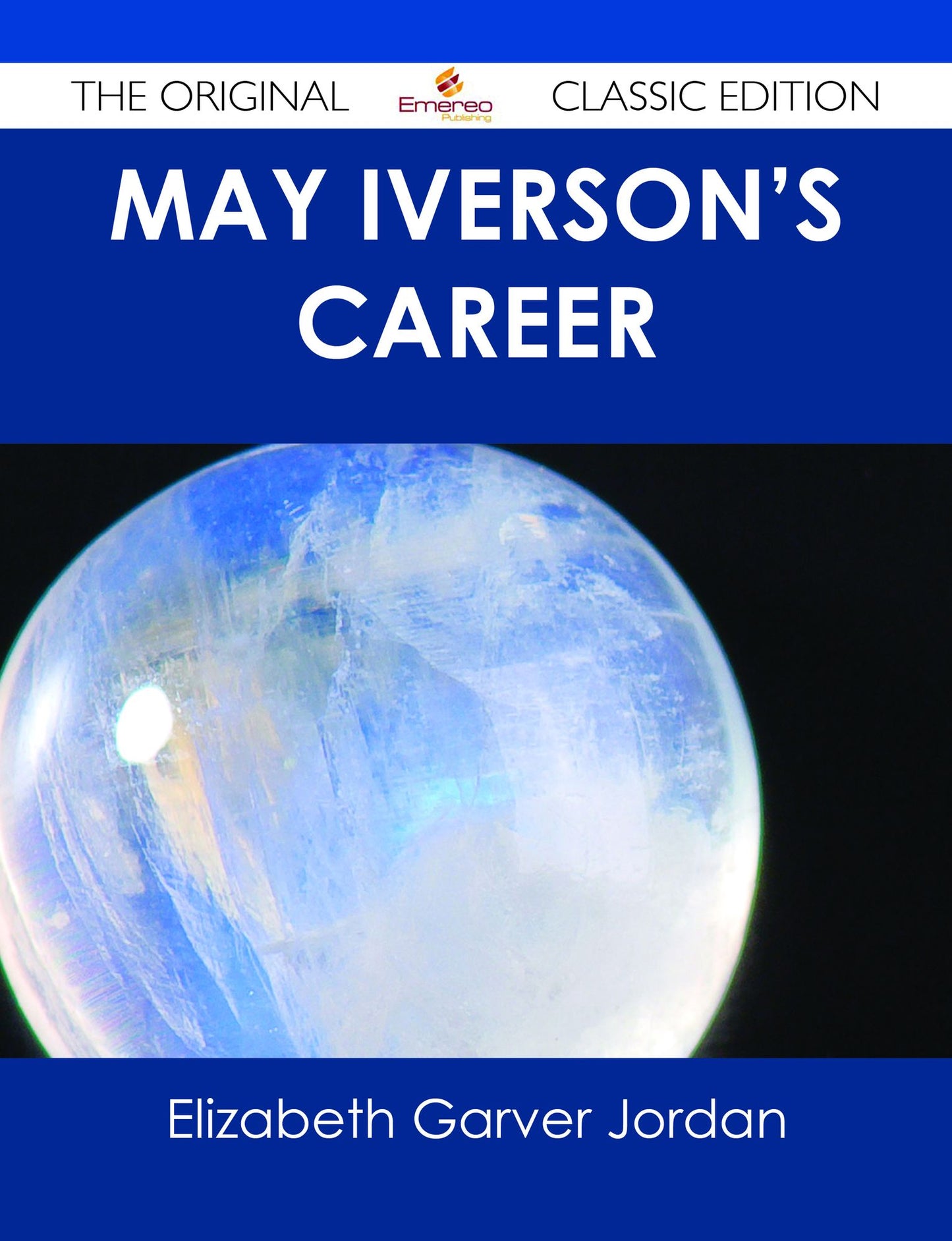May Iverson's Career - The Original Classic Edition