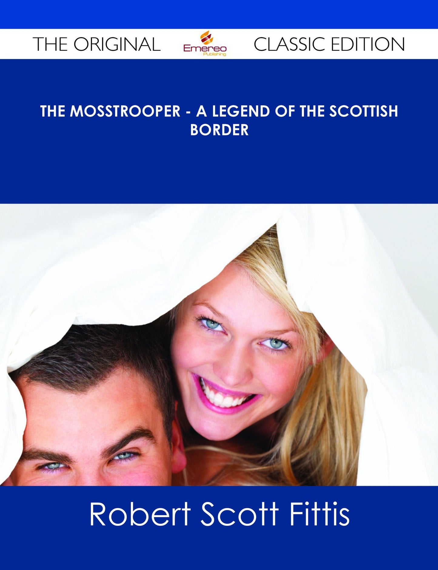 The Mosstrooper - A Legend of the Scottish Border - The Original Classic Edition