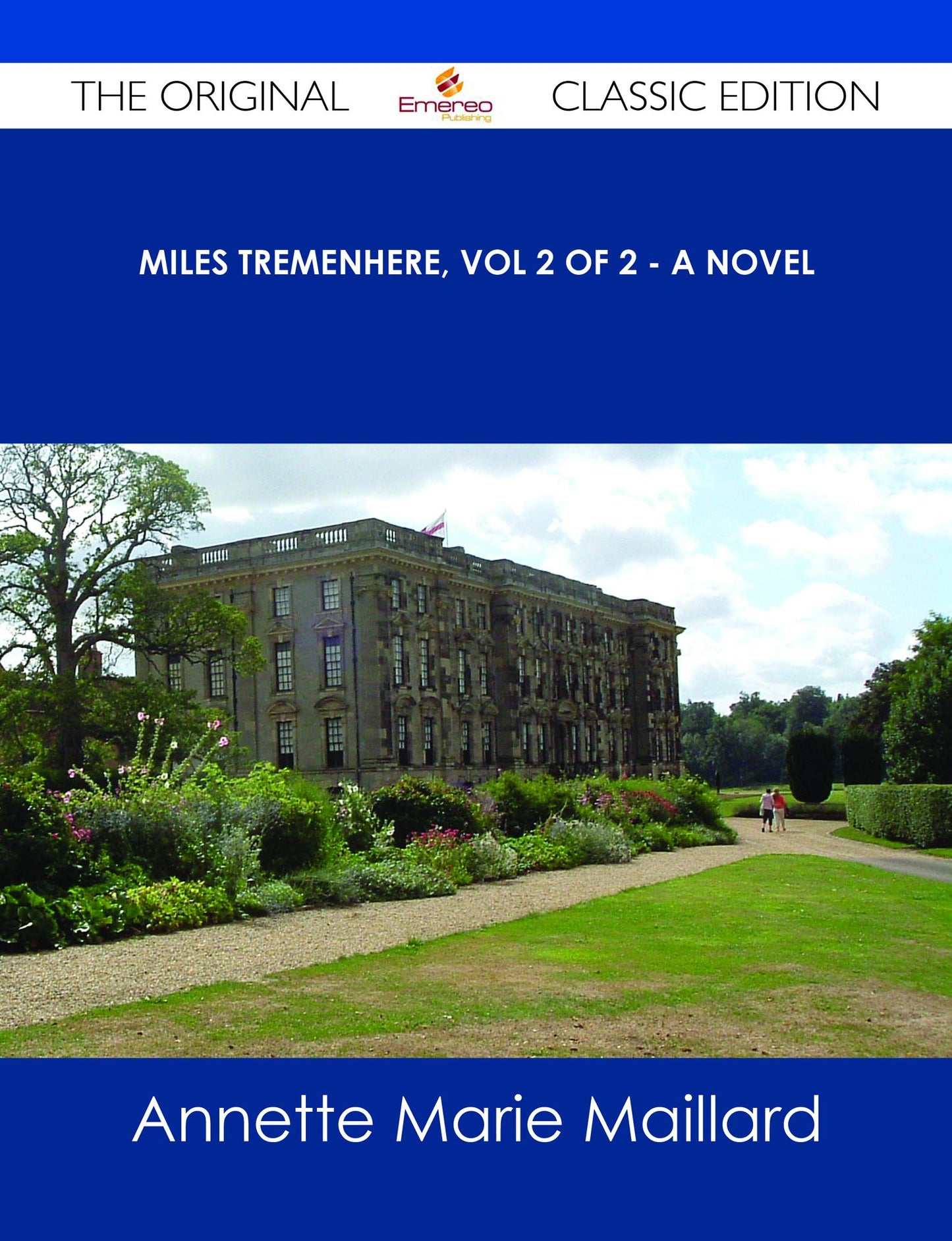 Miles Tremenhere, Vol 2 of 2 - A Novel - The Original Classic Edition