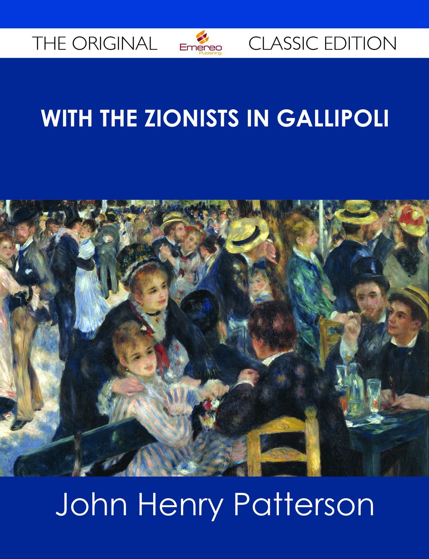 With the Zionists in Gallipoli - The Original Classic Edition