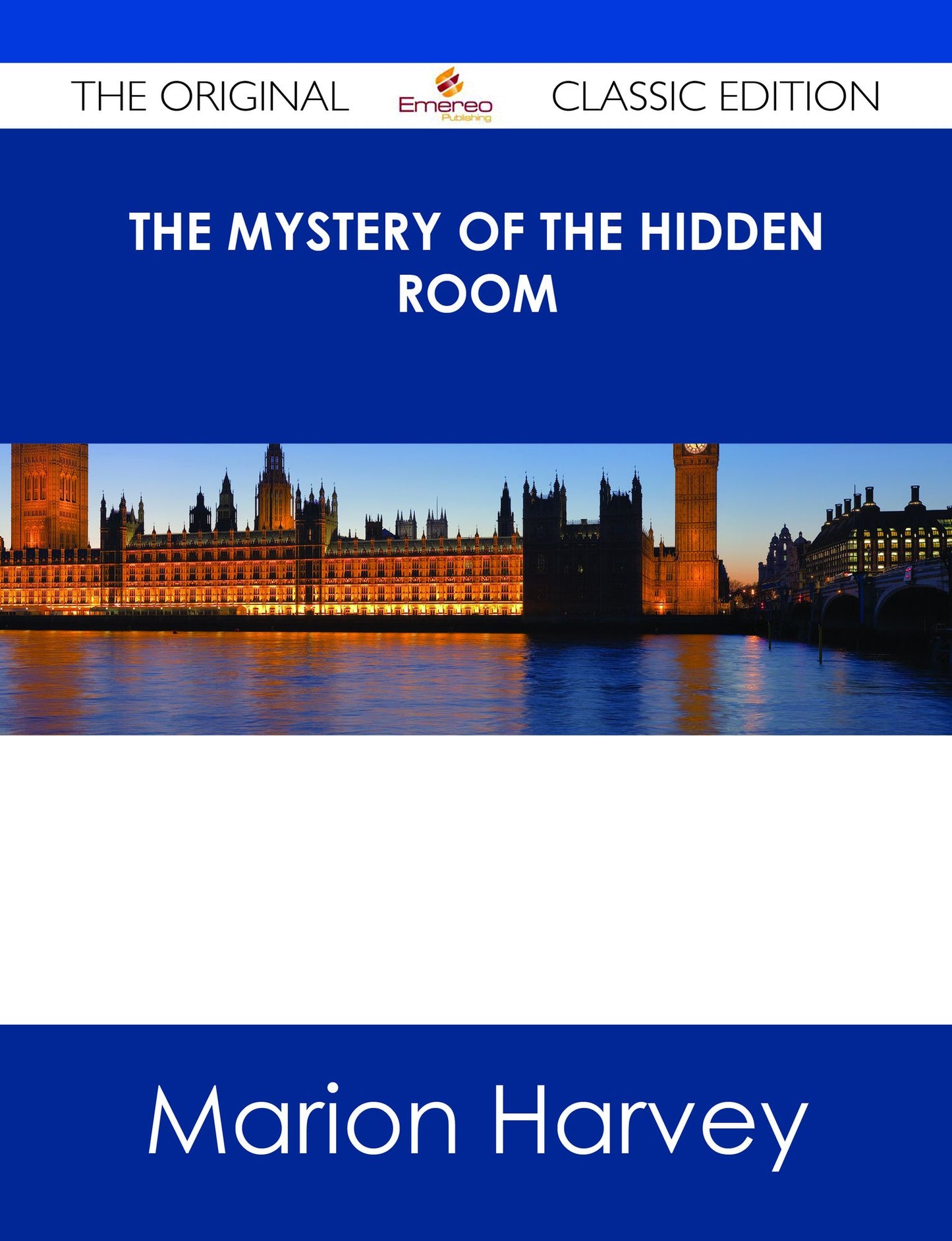 The Mystery of the Hidden Room - The Original Classic Edition
