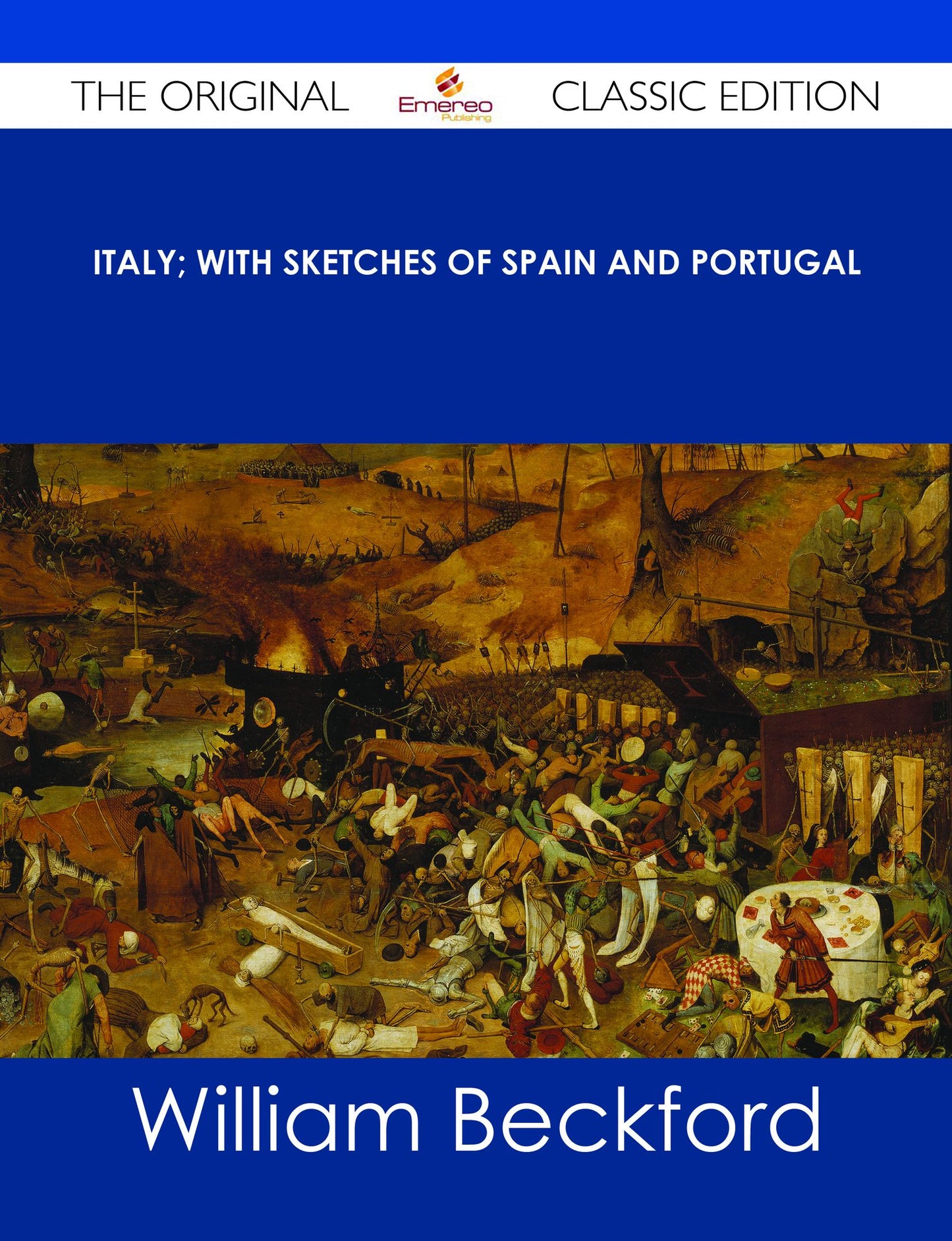 Italy; with sketches of Spain and Portugal - The Original Classic Edition