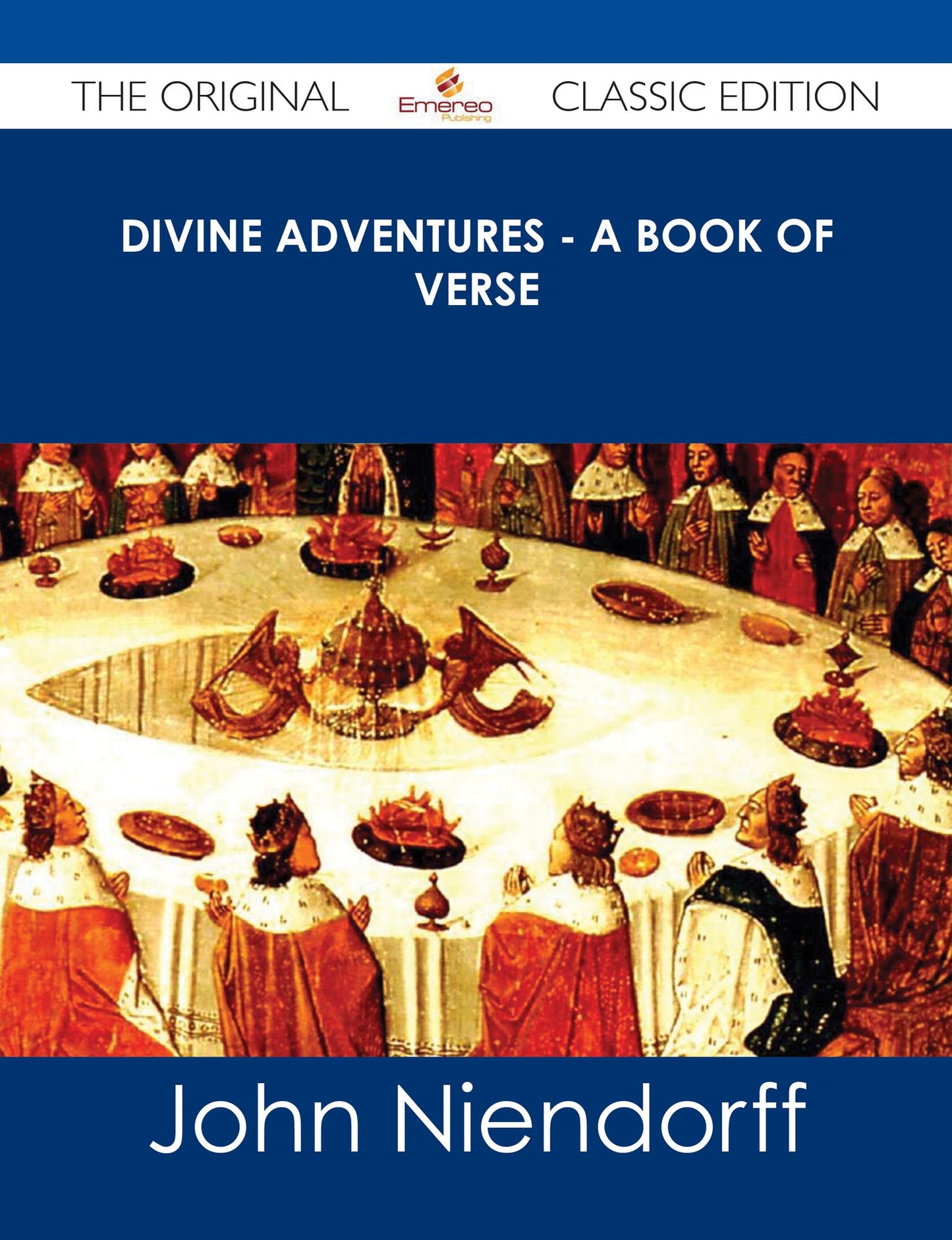 Divine Adventures - A Book of Verse - The Original Classic Edition