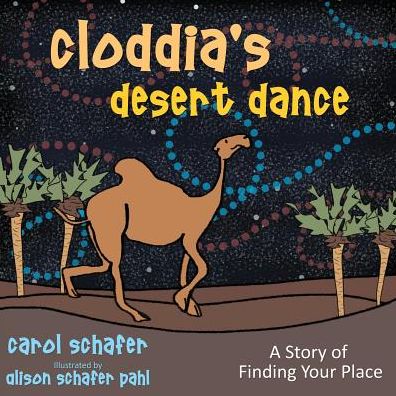 Cloddia's Desert Dance: A Story of Finding Your Place