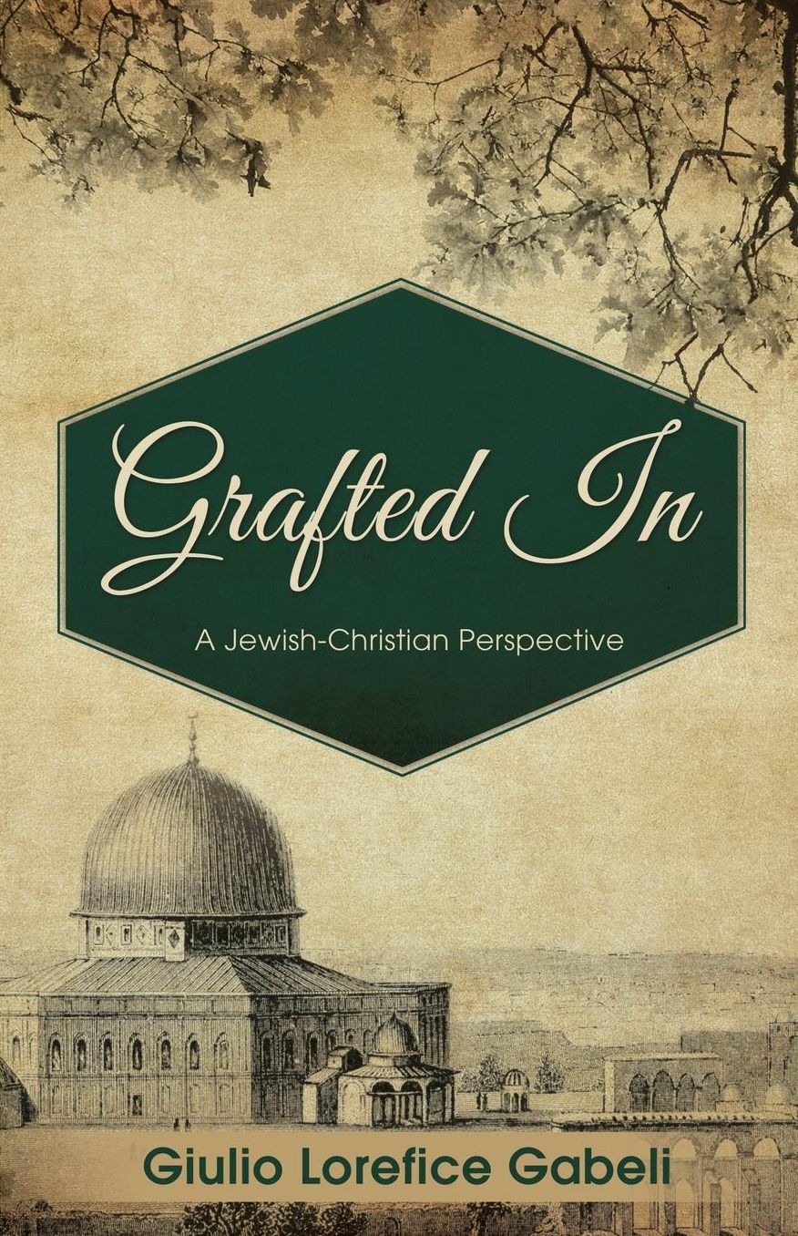 Grafted In: A Jewish-Christian Perspective