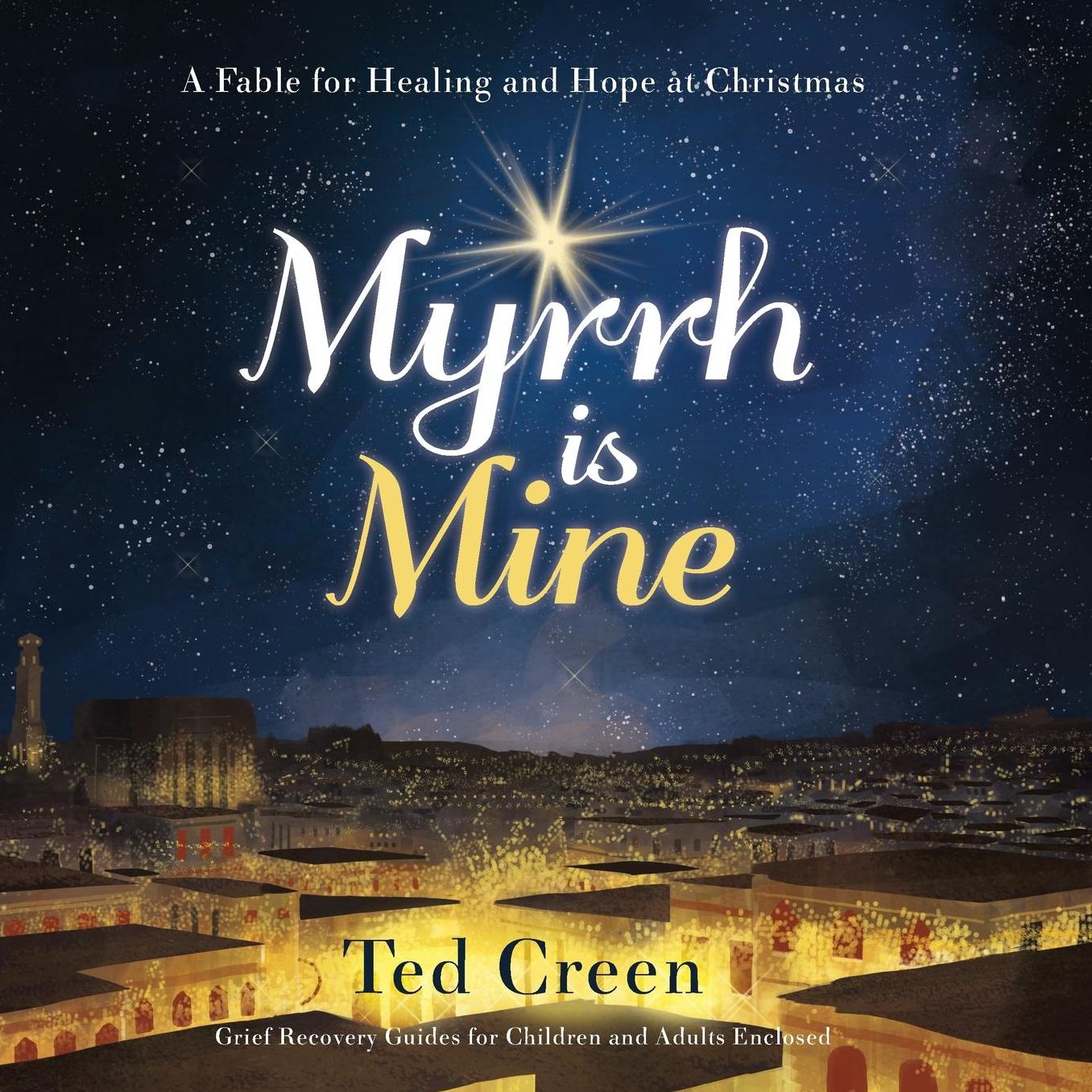 Myrrh is Mine: A Fable for Healing and Hope at Christmas