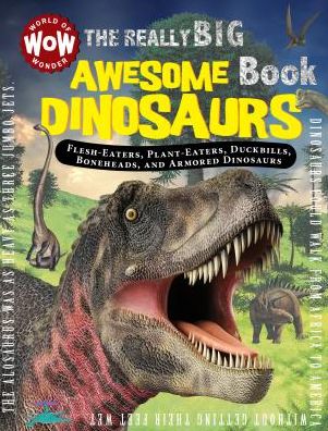 The Really Big Awesome Book: Dinosaurs