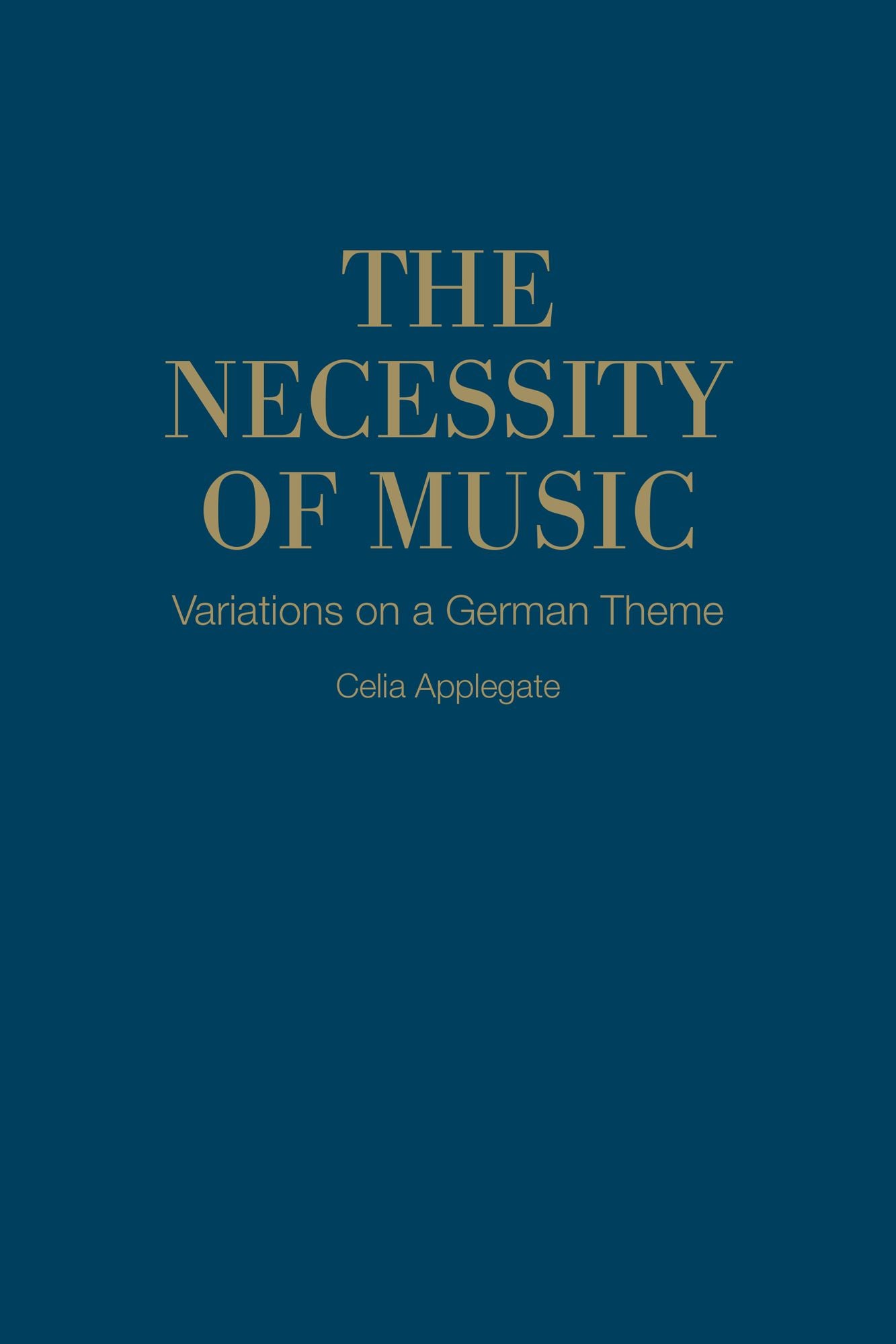 The Necessity of Music: Variations on a German Theme