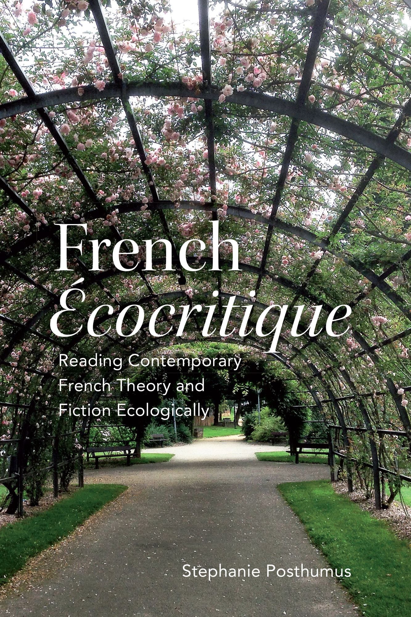 French 'Ecocritique': Reading French Theory and Fiction Ecologically