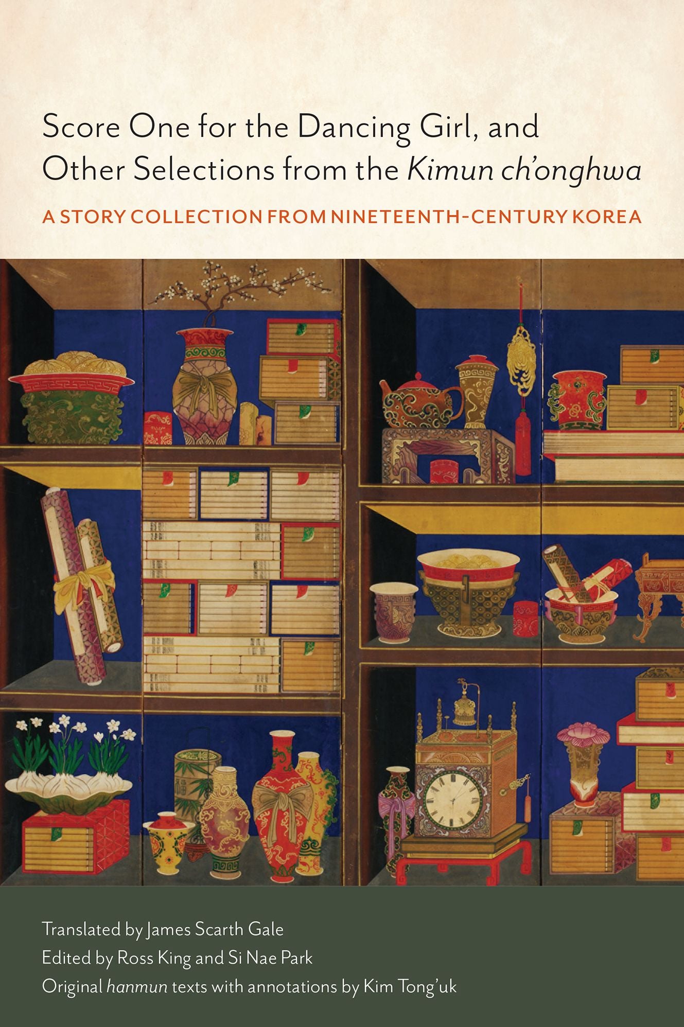 Score One for the Dancing Girl, and Other Selections from the 'Kimun ch'onghwa': A Story Collection from Nineteenth-century Korea