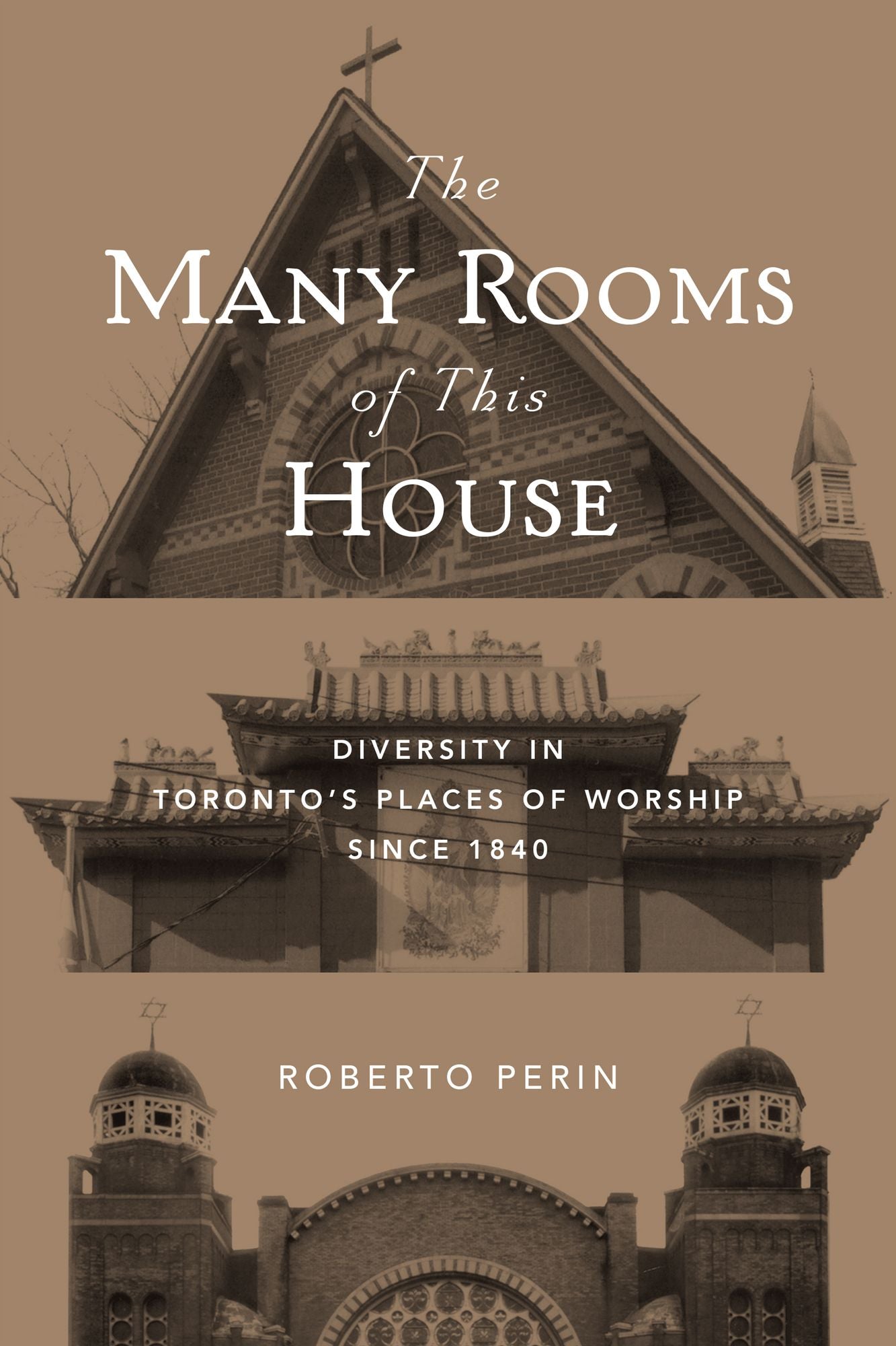 The Many Rooms of this House: Diversity in Toronto's Places of Worship Since 1840