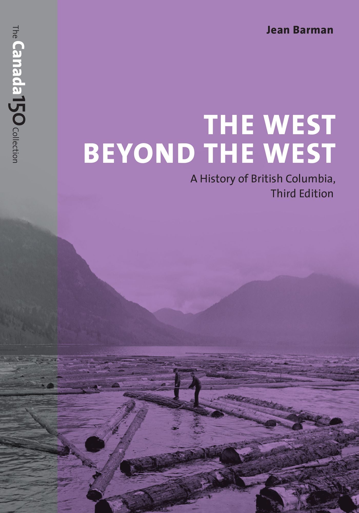 The West Beyond the West: A History of British Columbia