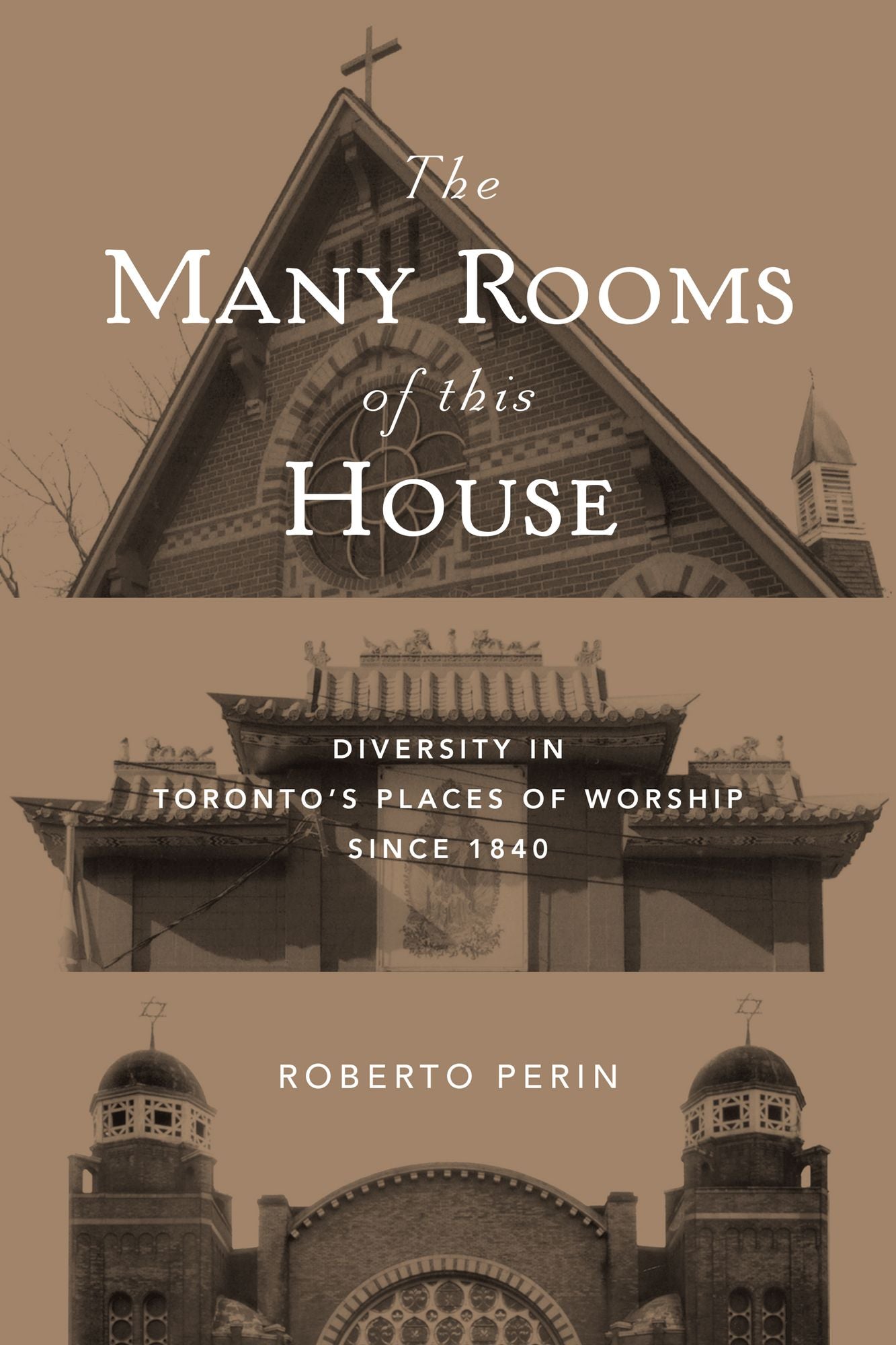 The Many Rooms of This House: Diversity in Toronto's Places of Worship Since 1840