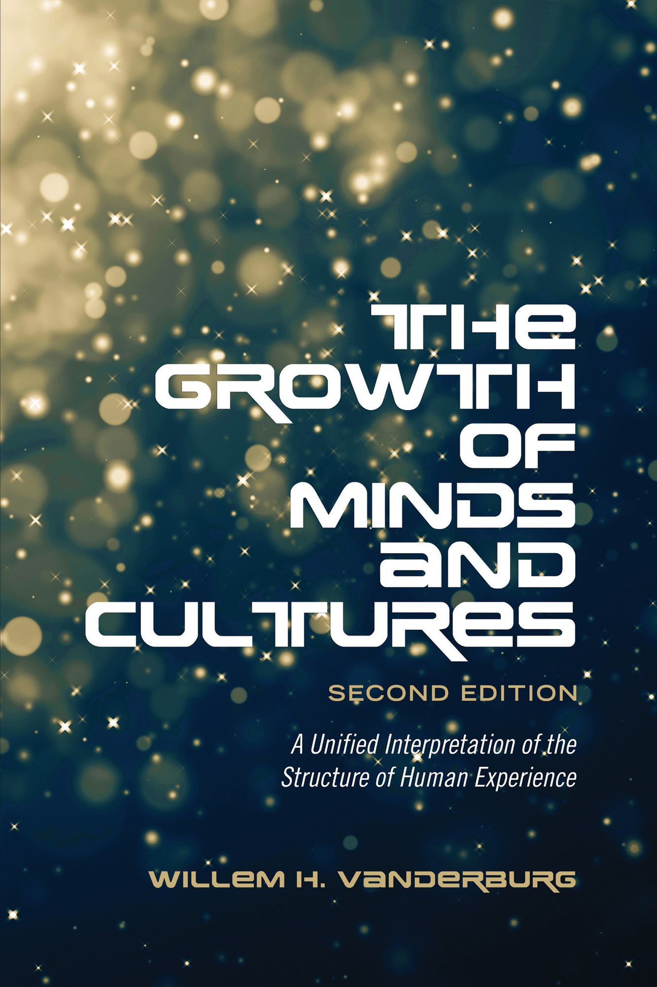 The Growth of Minds and Culture: A Unified Interpretation of the Structure of Human Experience, Second Edition