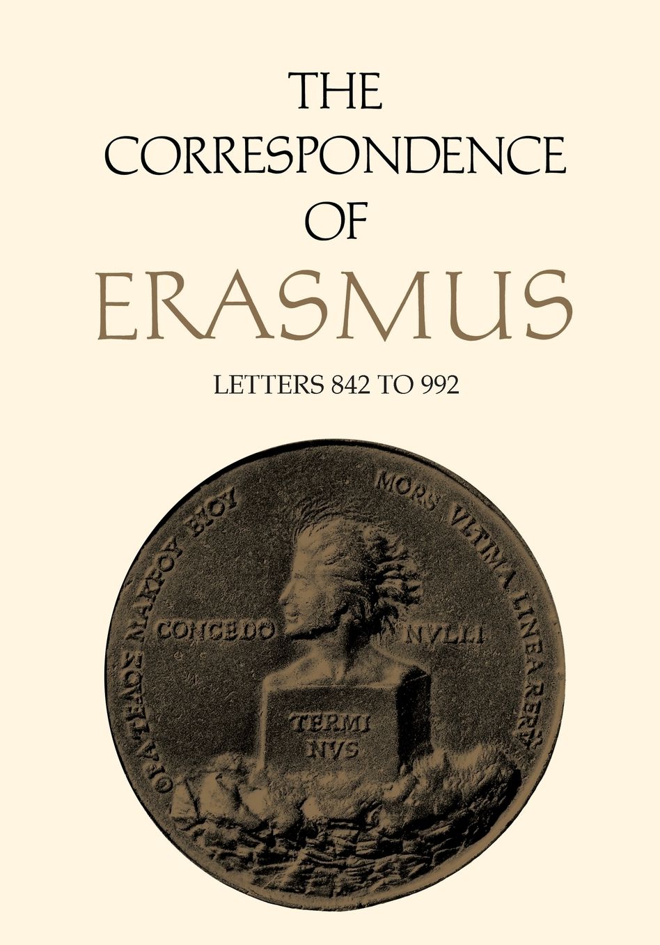 The Correspondence of Erasmus: Letters 842 to 992 (May 1518 to June 1519)