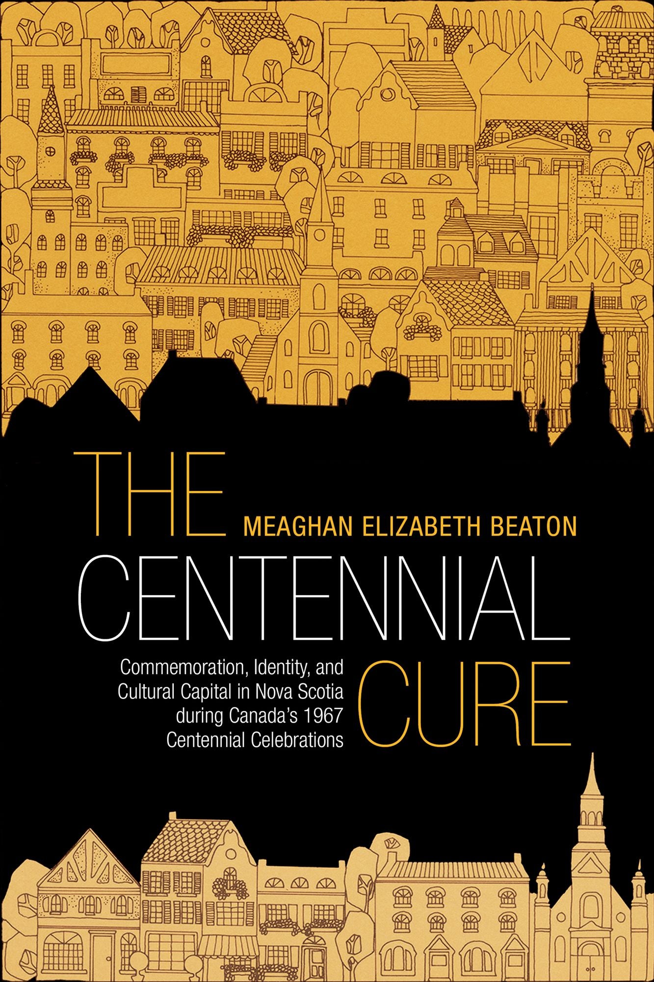 The Centennial Cure: Commemoration, Identity, and Cultural Capital in Nova Scotia During Canada's 1967 Centennial Celebrations