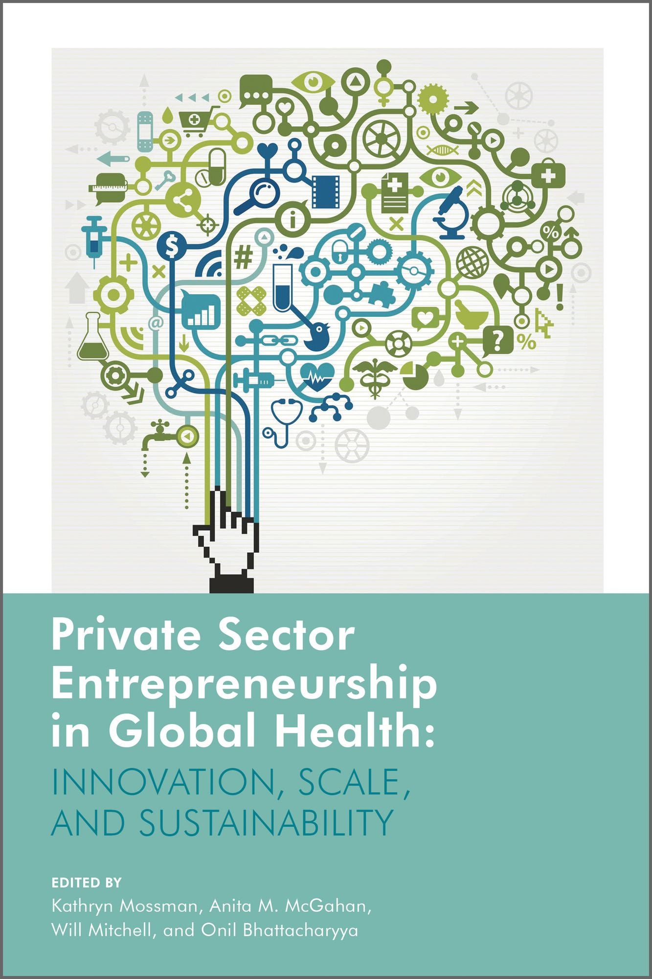 Private Sector Entrepreneurship in Global Health: Innovation, Scale and Sustainability
