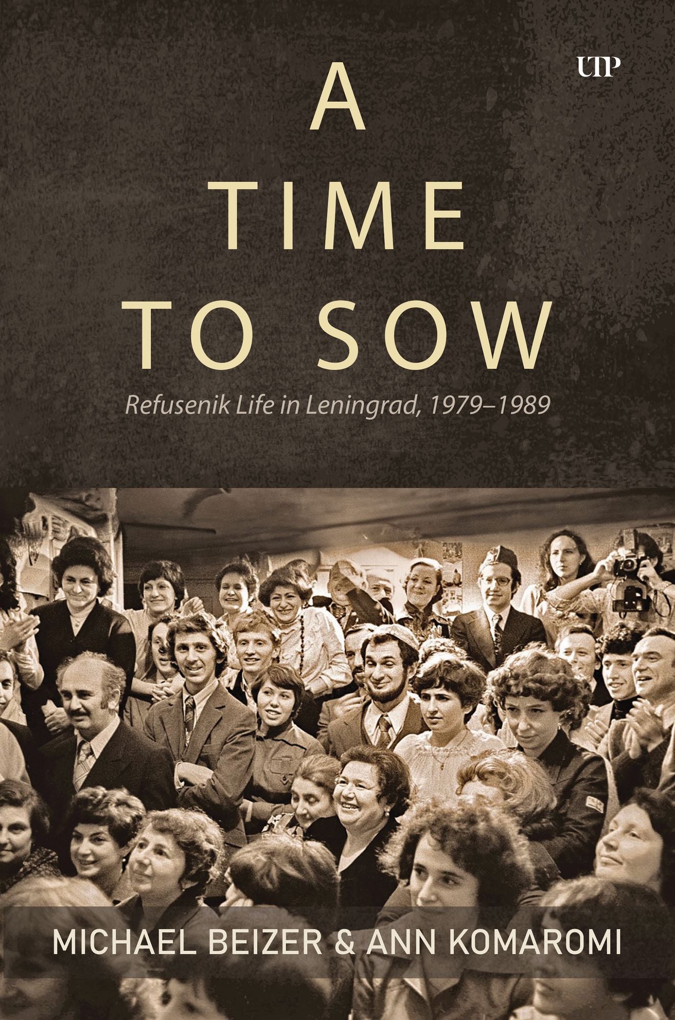 A Time to Sow: Refusenik Life in Leningrad, 1979-1989