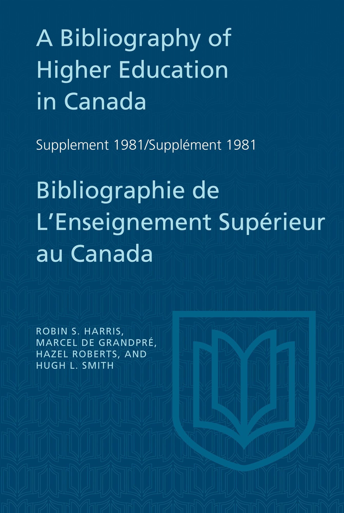 A Bibliography of Higher Education in Canada Supplement 1981 / Bibliographie de l'enseignement supérieur au Canada Supplément 1981