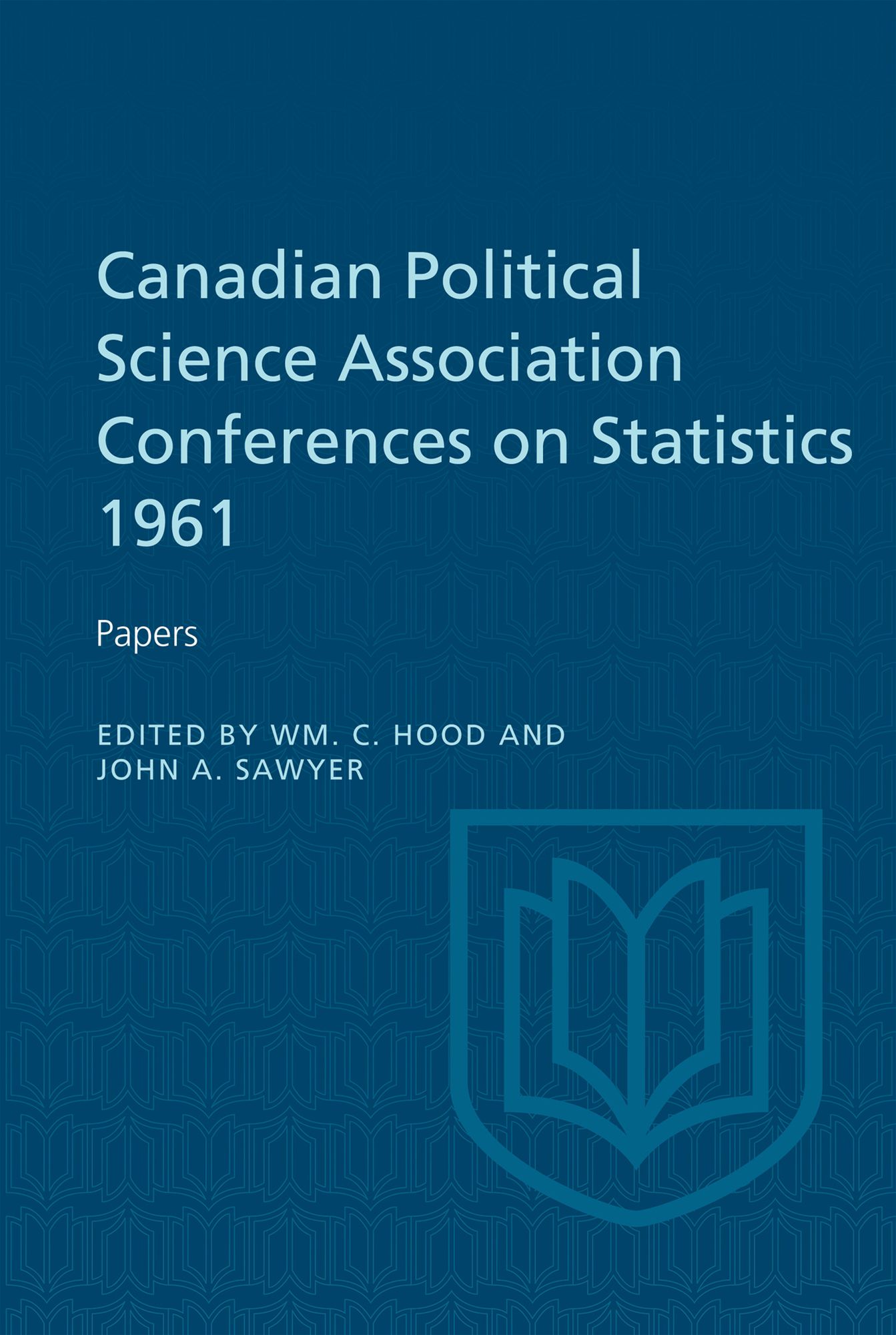 Canadian Political Science Association Conference on Statistics 1961: Papers
