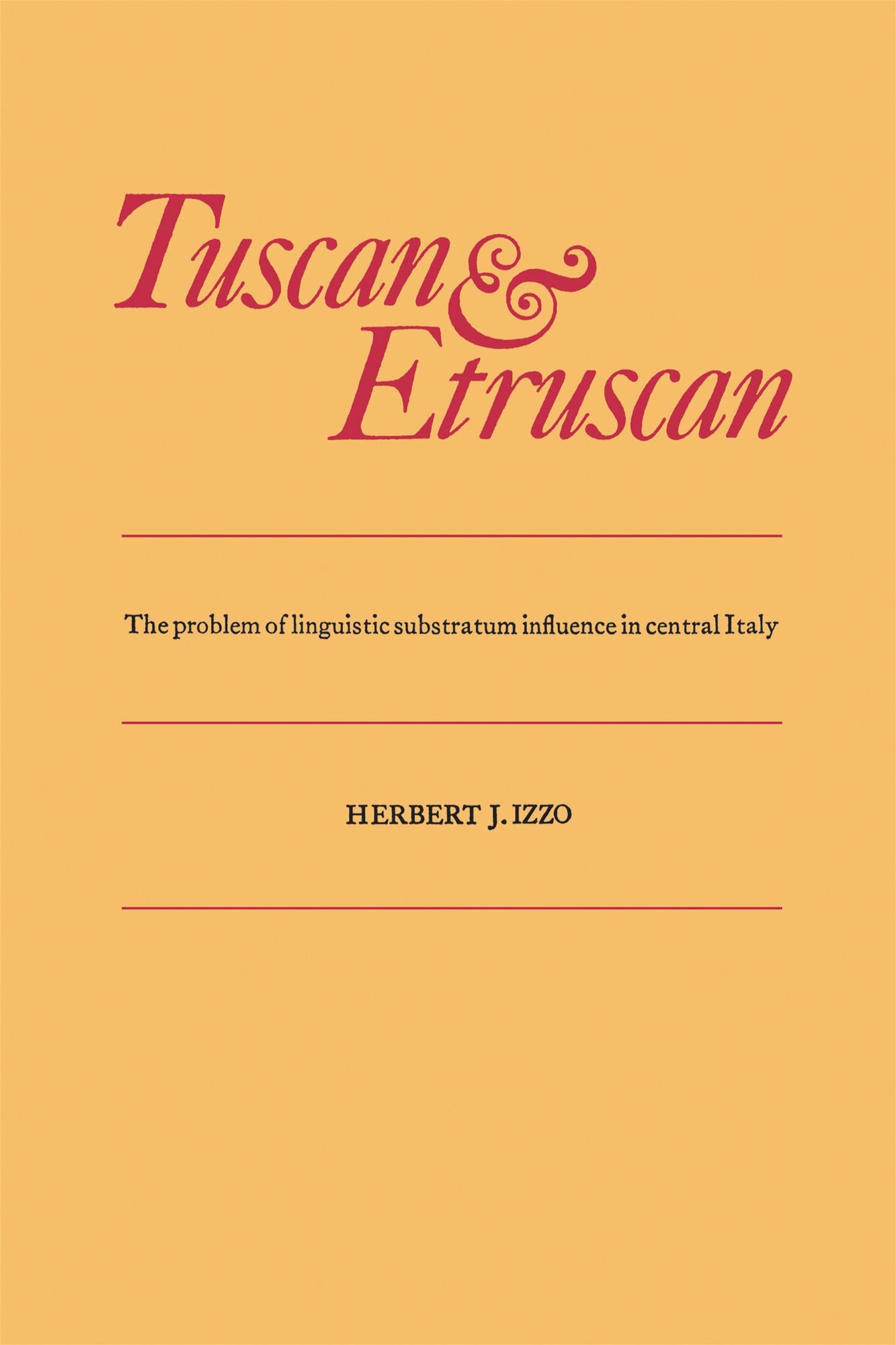 Tuscan and Etruscan: The problem of linguistic substratum influence in central Italy