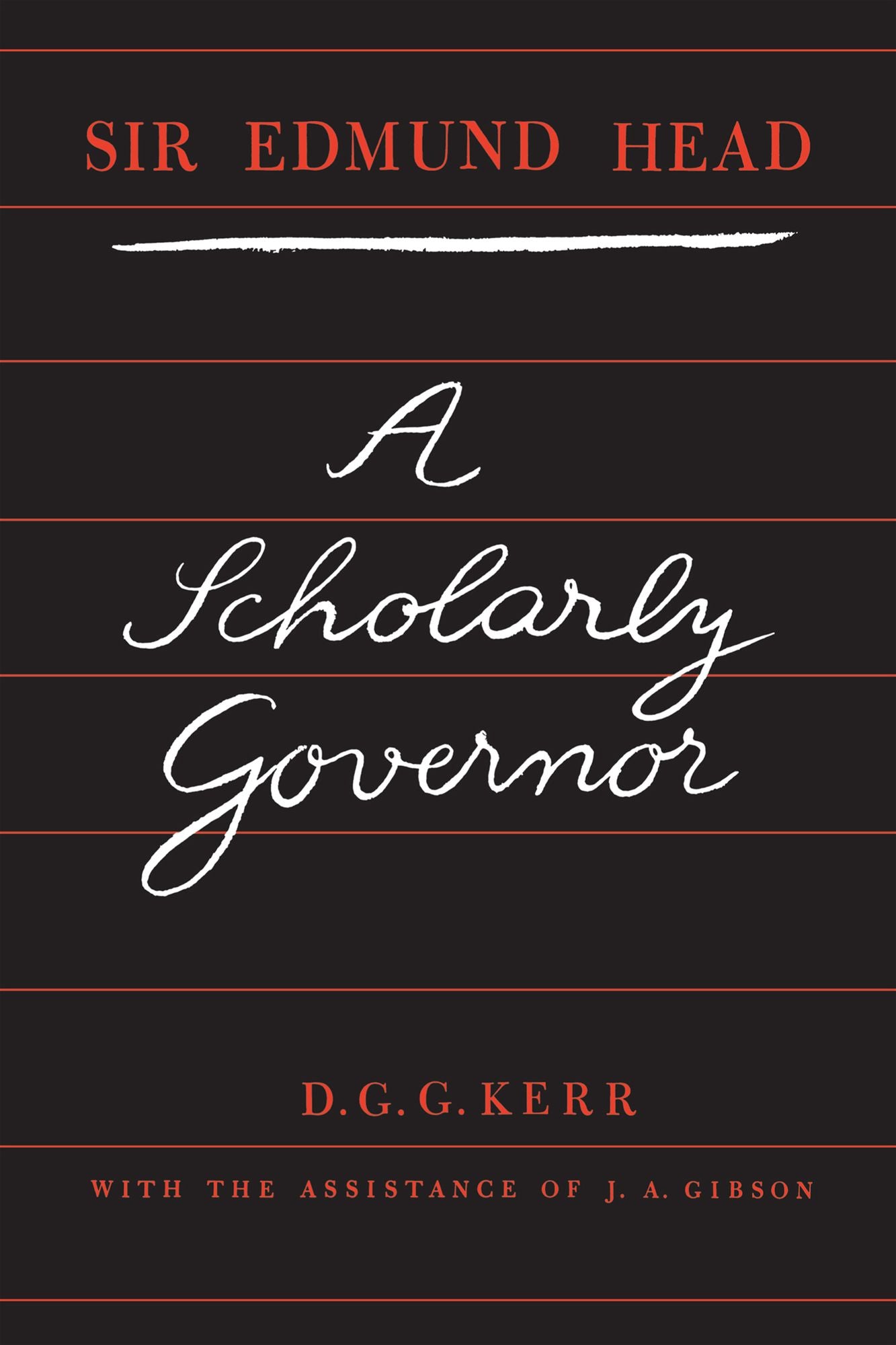 Sir Edmund Head: A Scholarly Governor