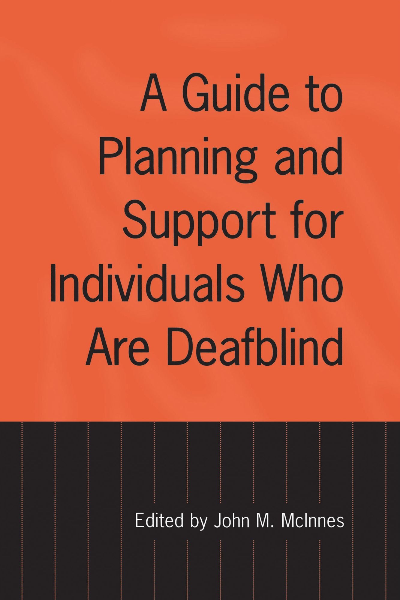 A Guide to Planning and Support for Individuals Who Are Deafblind