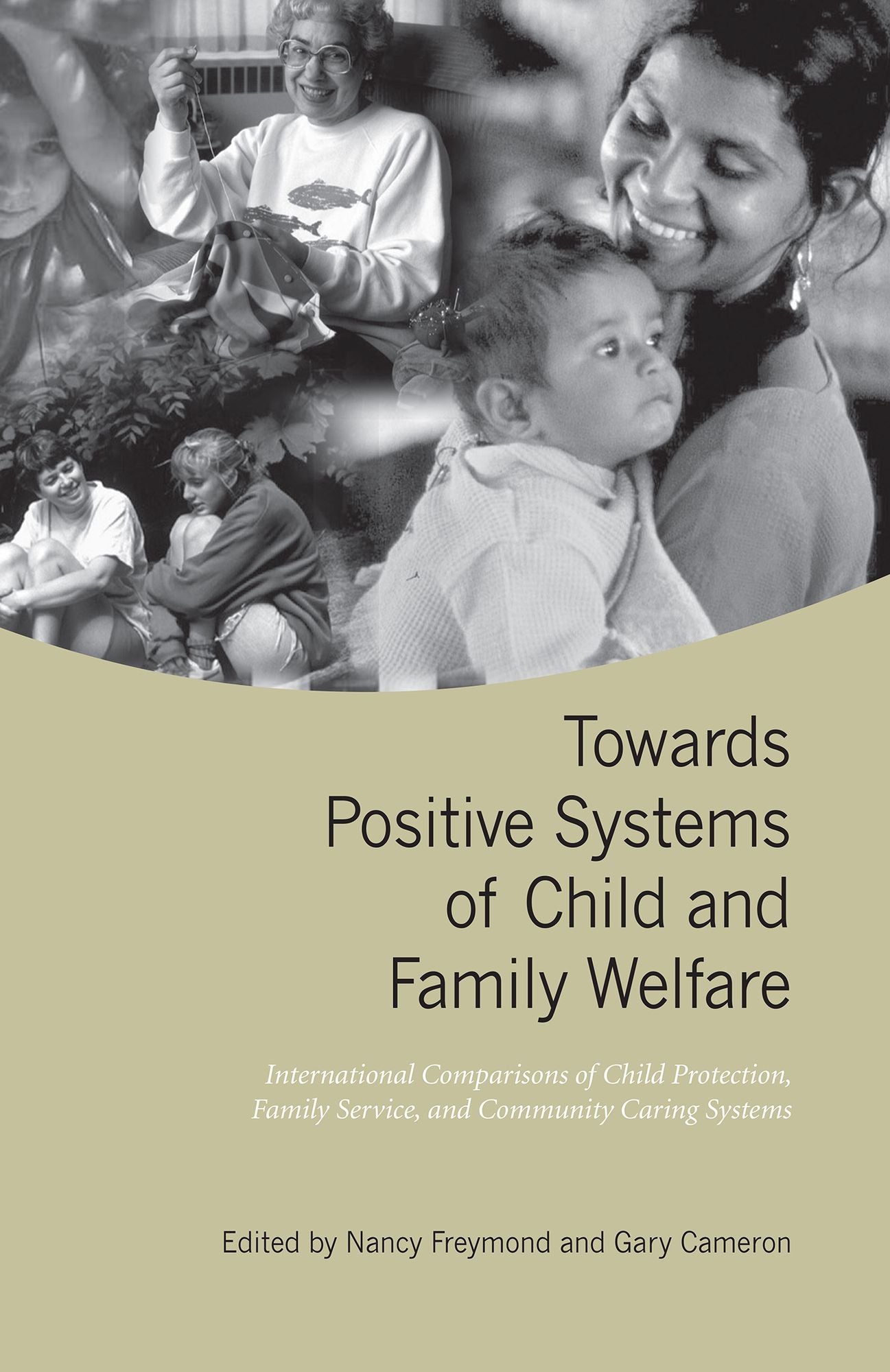 Towards Positive Systems of Child and Family Welfare: International Comparisons of Child Protection, Family Service, and Community Caring Systems