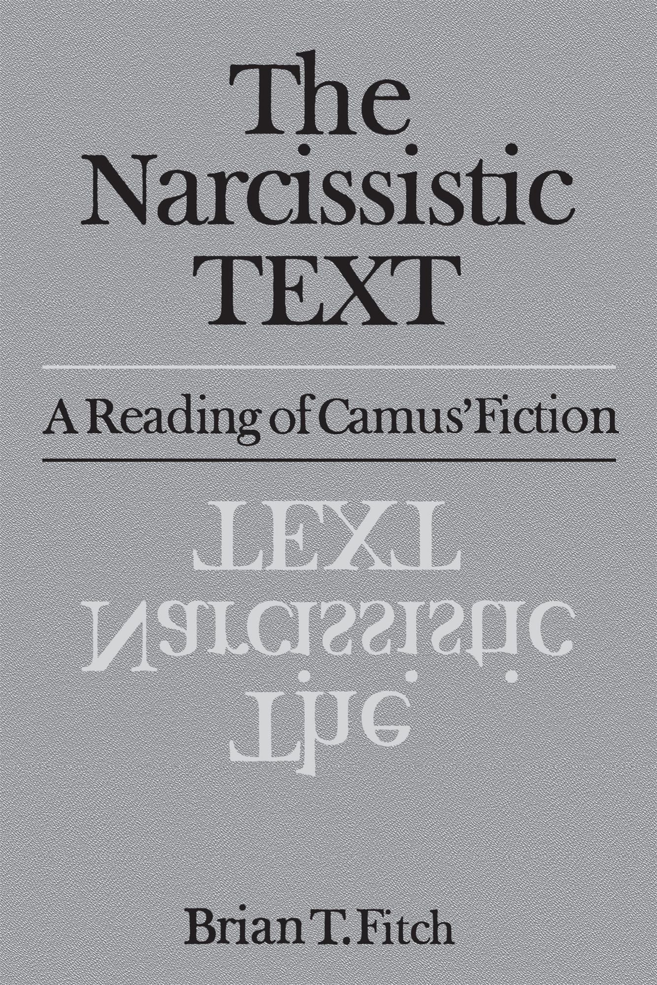 The Narcissistic Text: A Reading of Camus' Fiction