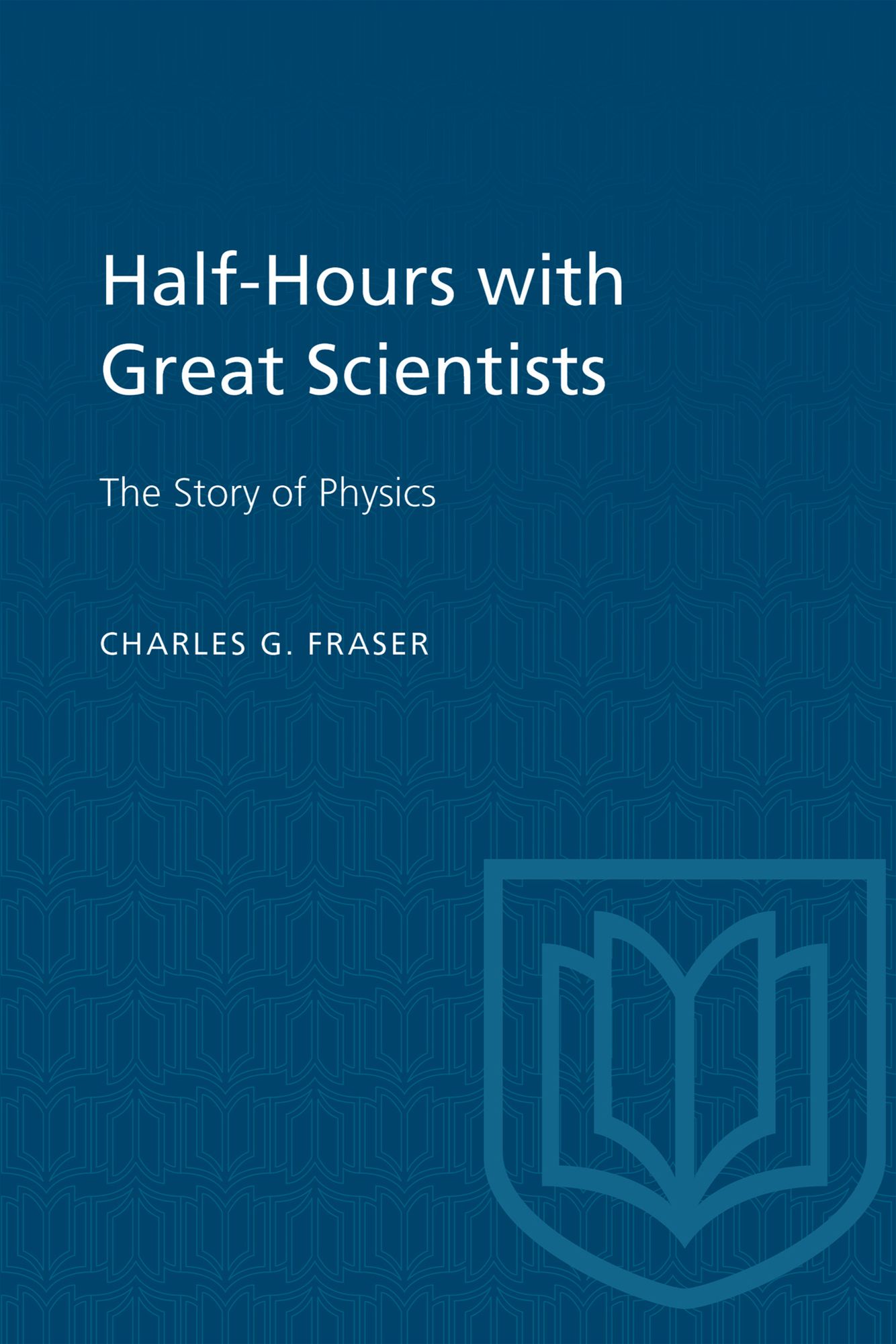 Half-Hours with Great Scientists: The Story of Physics
