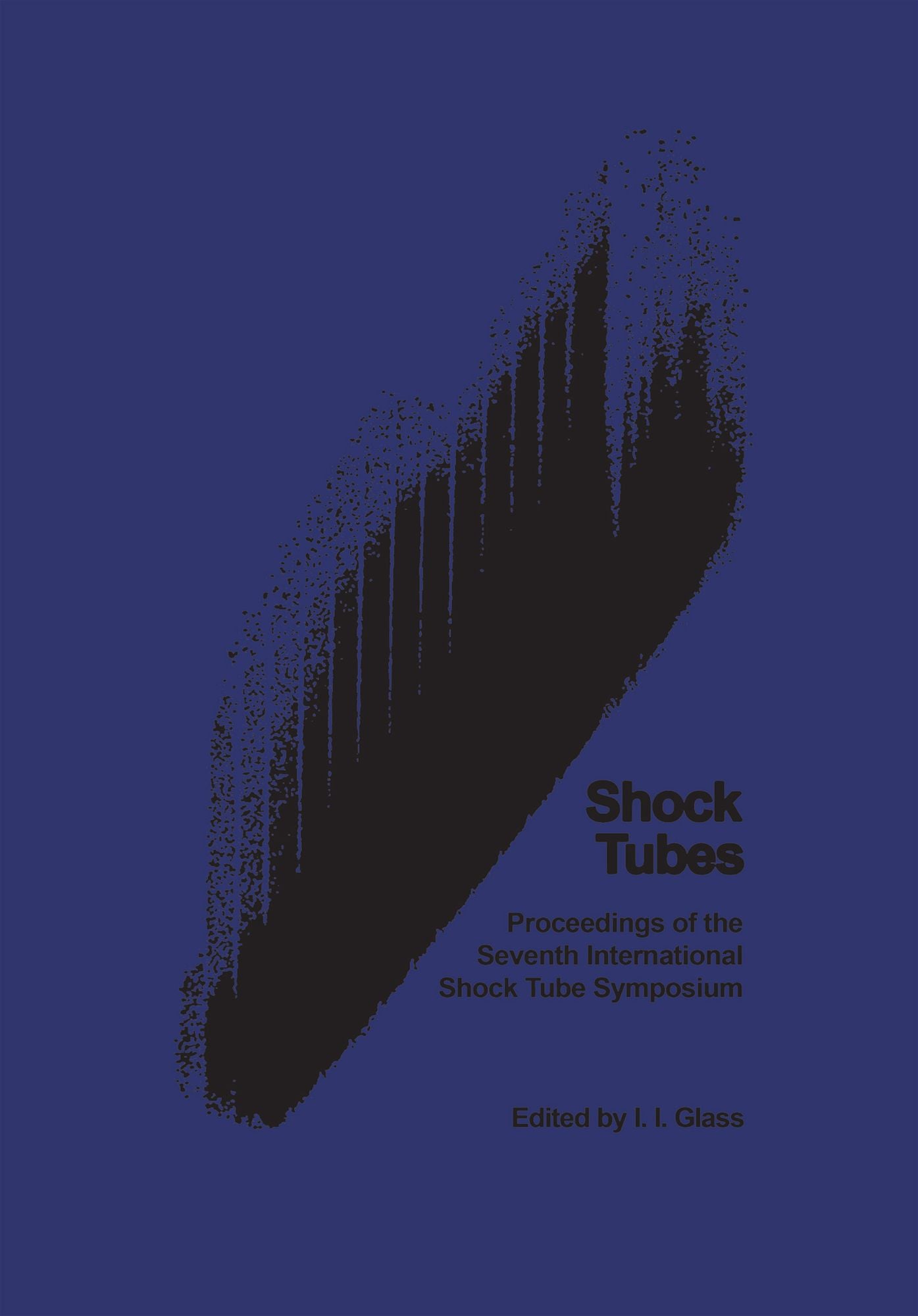 Shock Tubes: Proceedings of the Seventh International Shock Tube Symposium held at University of Toronto, Toronto, Canada 23-25 June 1969