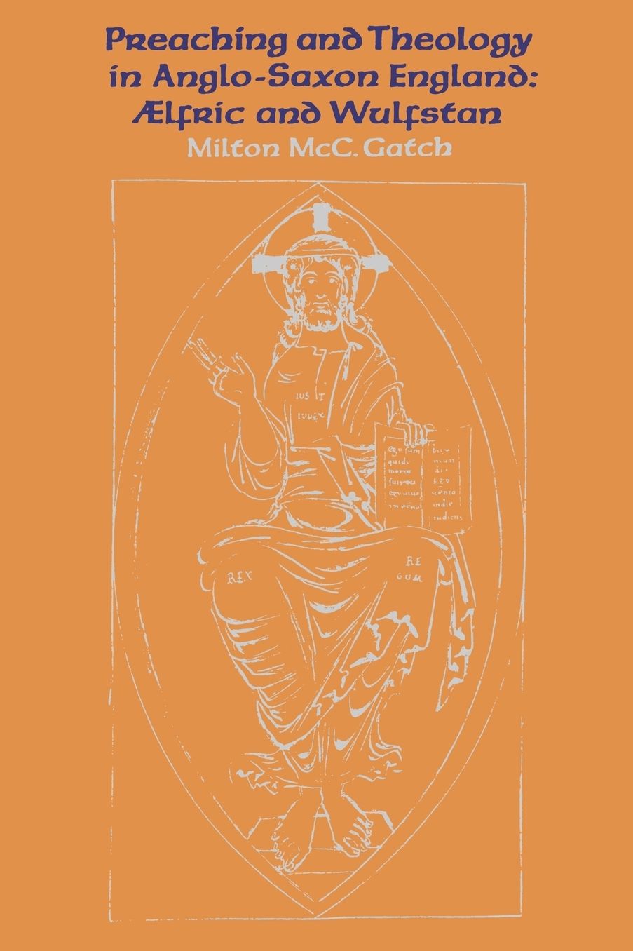 Preaching and Theology in Anglo-Saxon England: Ælfric and Wulfstan