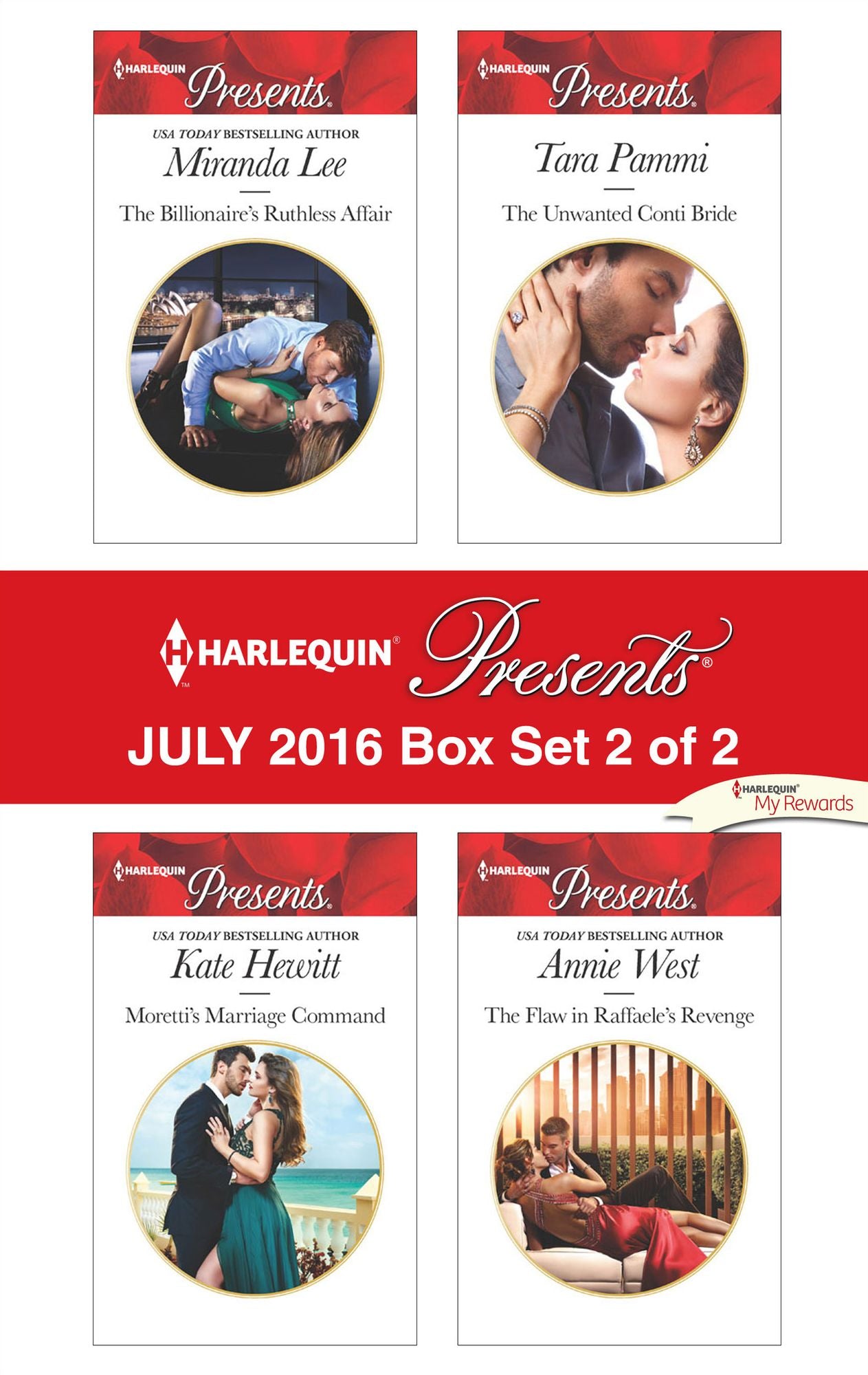 Harlequin Presents July 2016 - Box Set 2 of 2: The Billionaire's Ruthless AffairMoretti's Marriage CommandThe Unwanted Conti BrideThe Flaw in Raffaele's Revenge