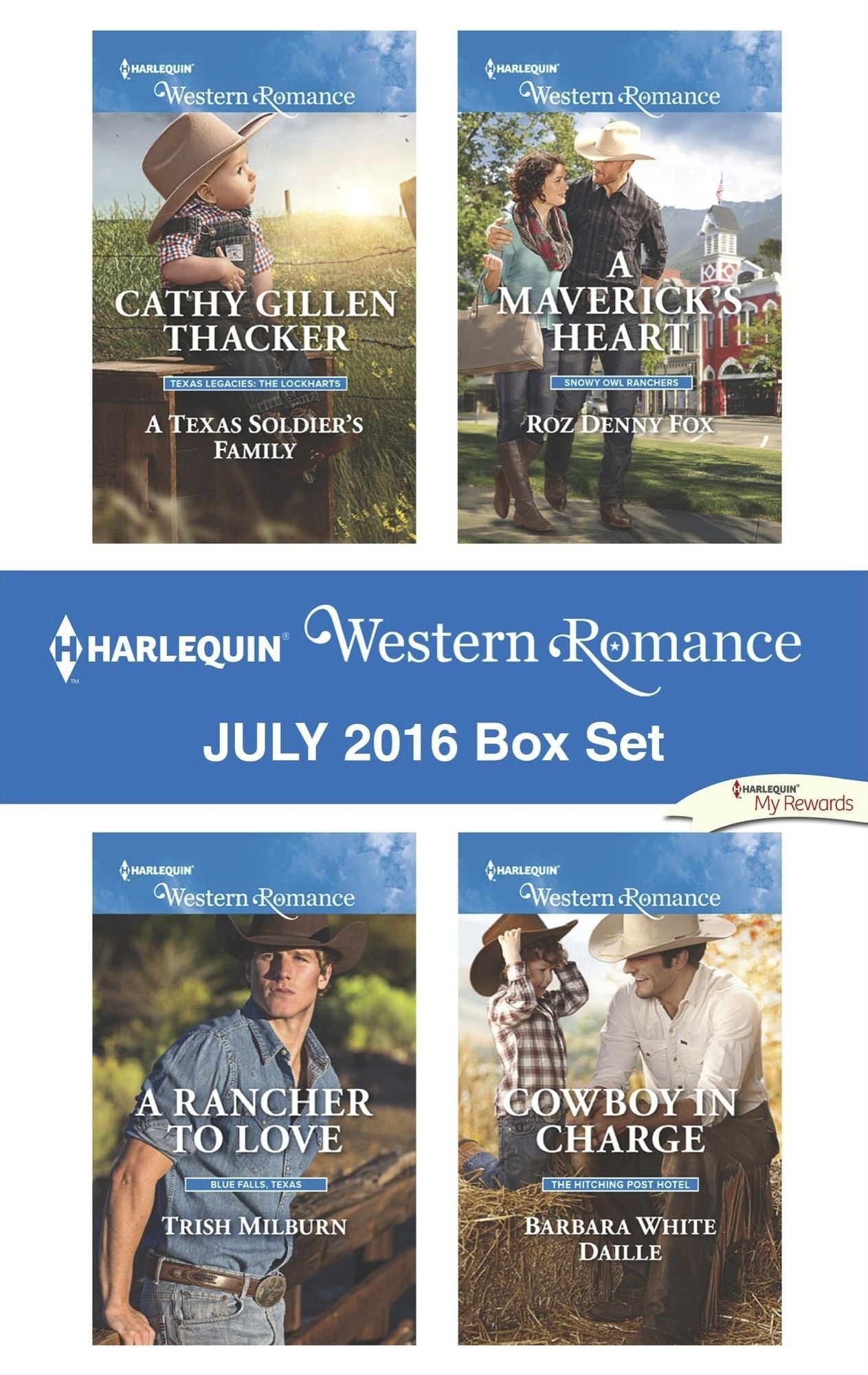 Harlequin Western Romance July 2016 Box Set: A Texas Soldier's FamilyA Rancher to LoveA Maverick's HeartCowboy in Charge
