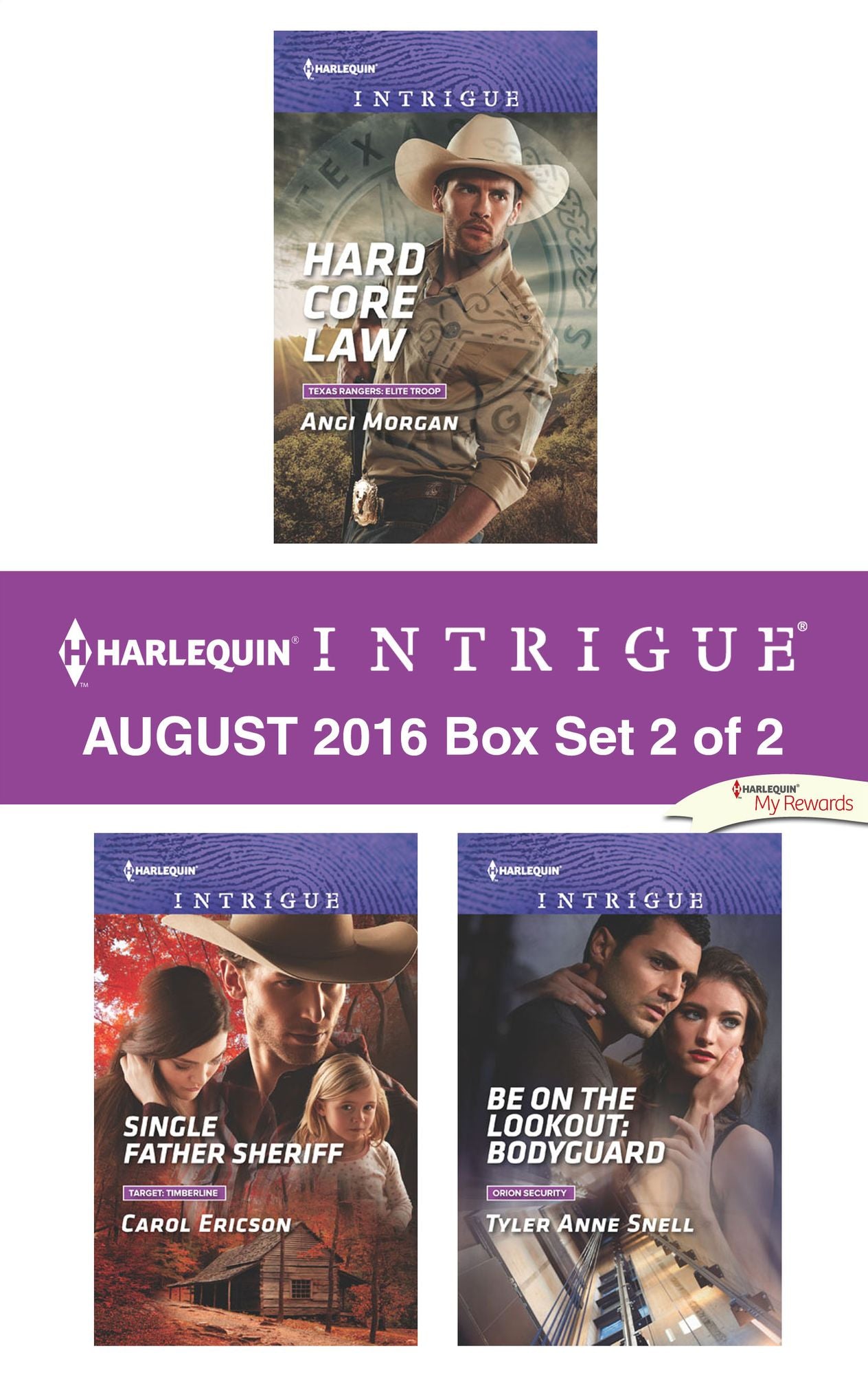 Harlequin Intrigue August 2016 - Box Set 2 of 2: Hard Core LawSingle Father SheriffBe on the Lookout: Bodyguard