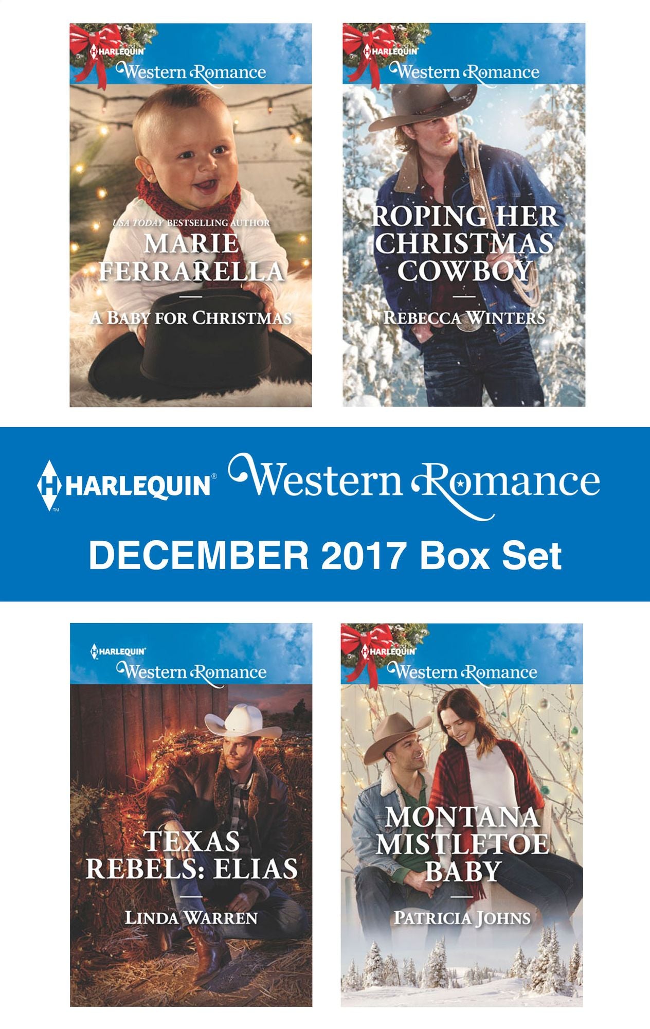 Harlequin Western Romance December 2017 Box Set: A Baby for ChristmasTexas Rebels: EliasRoping Her Christmas CowboyMontana Mistletoe Baby