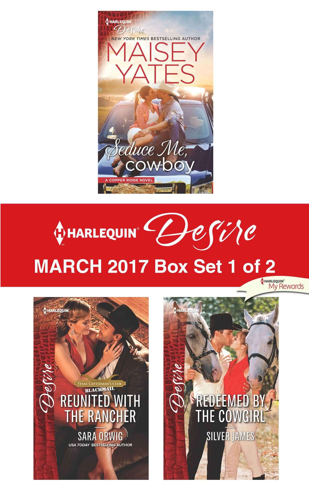 Harlequin Desire March 2017 - Box Set 1 of 2: Seduce Me, CowboyReunited with the RancherRedeemed by the Cowgirl
