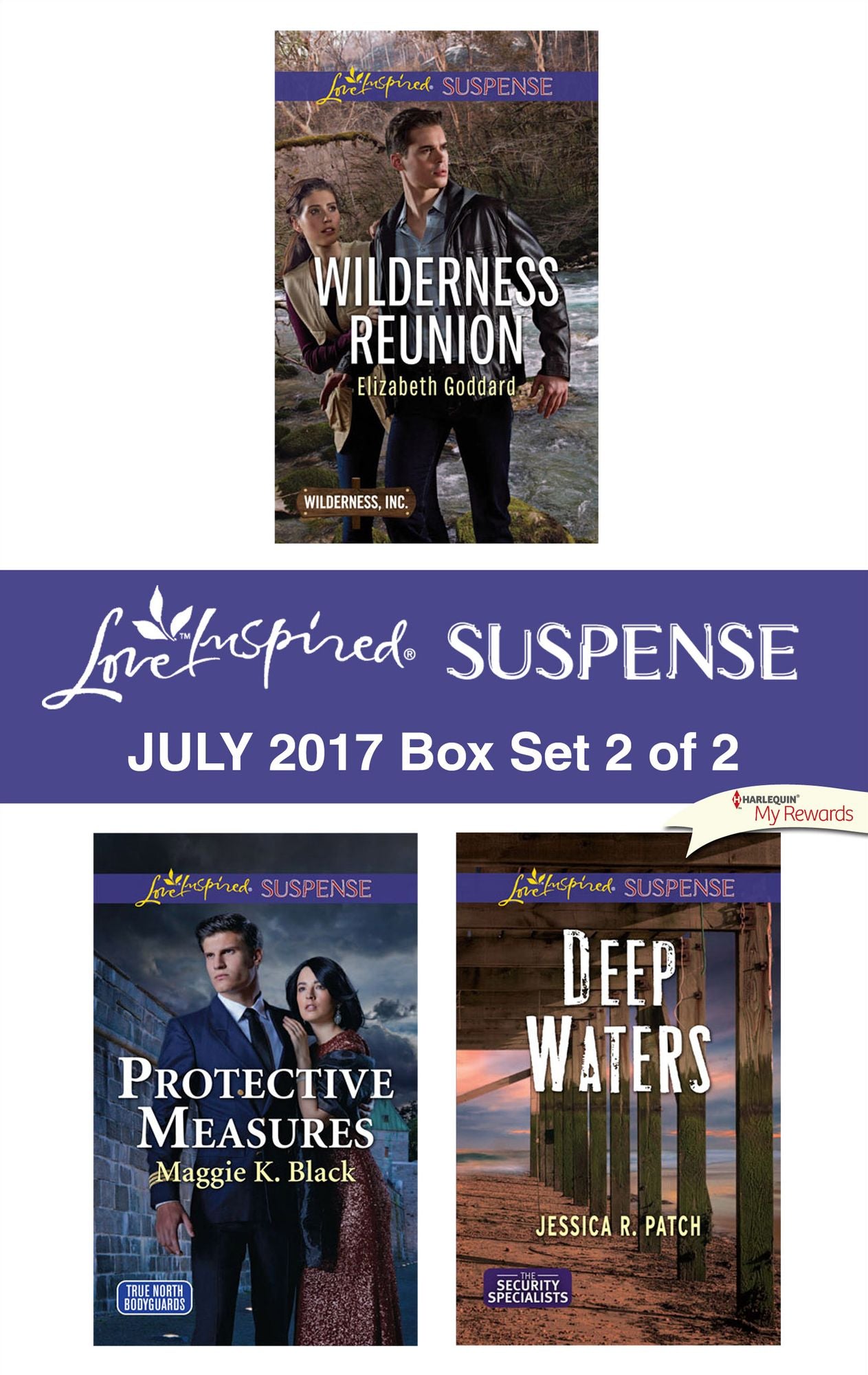 Harlequin Love Inspired Suspense July 2017 - Box Set 2 of 2: Wilderness ReunionProtective MeasuresDeep Waters