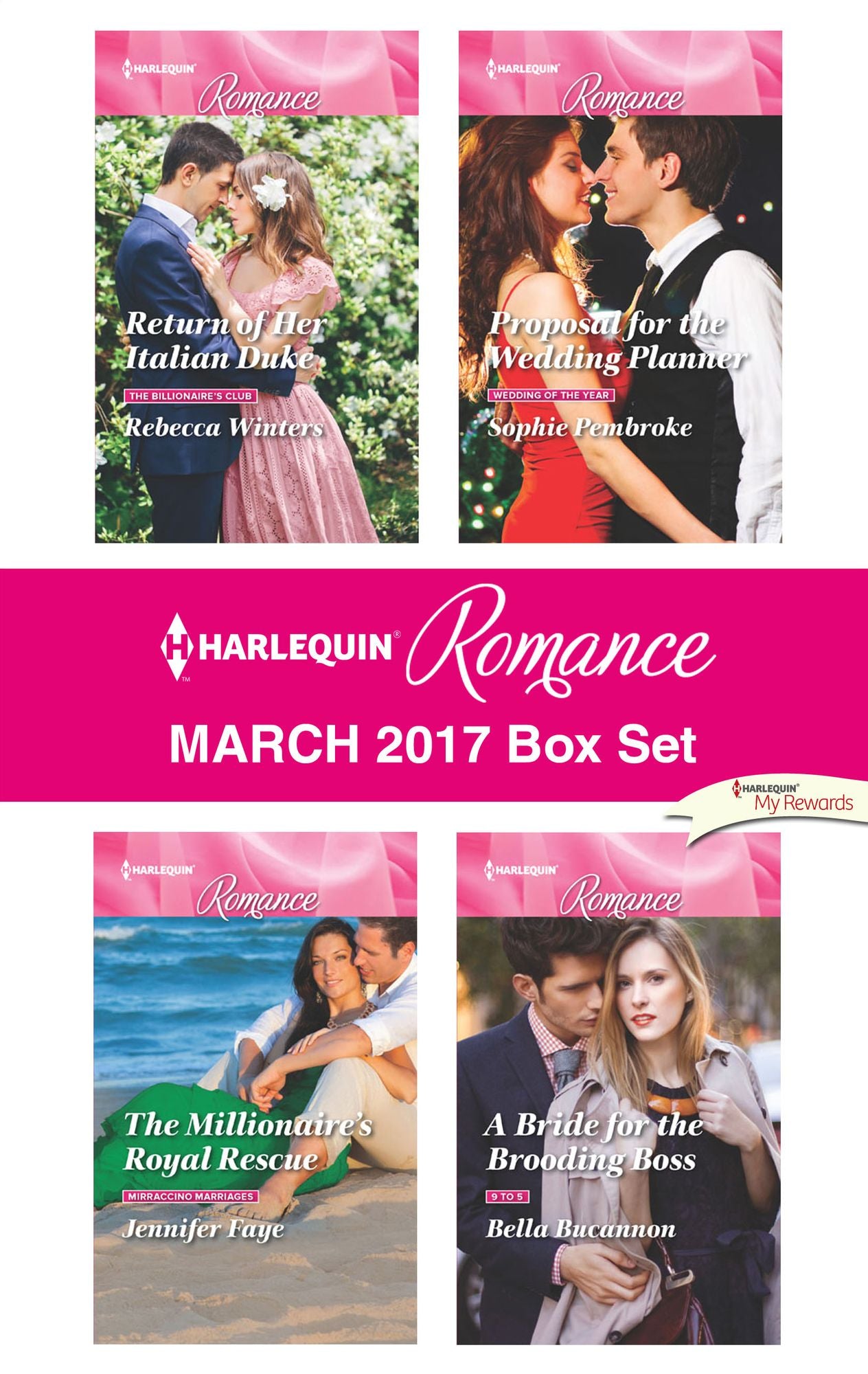 Harlequin Romance March 2017 Box Set: Return of Her Italian DukeThe Millionaire's Royal RescueProposal for the Wedding PlannerA Bride for the Brooding Boss