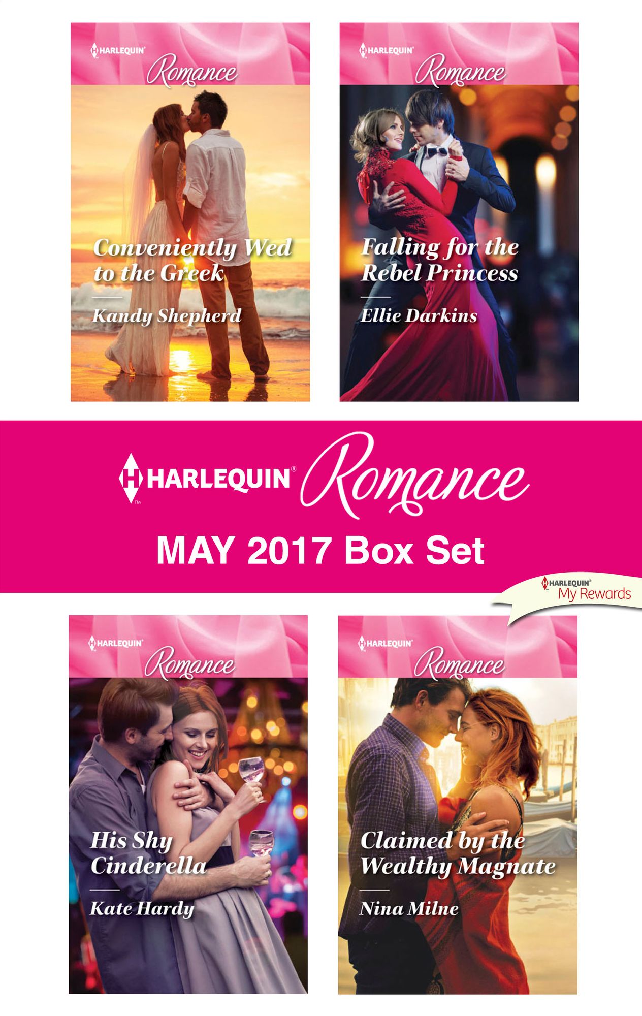 Harlequin Romance May 2017 Box Set: Conveniently Wed to the GreekHis Shy CinderellaFalling for the Rebel PrincessClaimed by the Wealthy Magnate