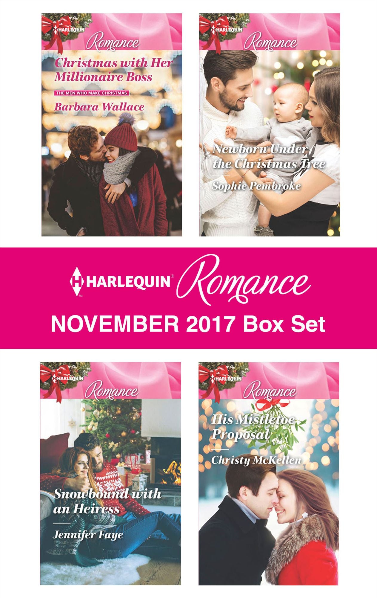 Harlequin Romance November 2017 Box Set: Christmas with Her Millionaire BossSnowbound with an HeiressNewborn Under the Christmas TreeHis Mistletoe Proposal