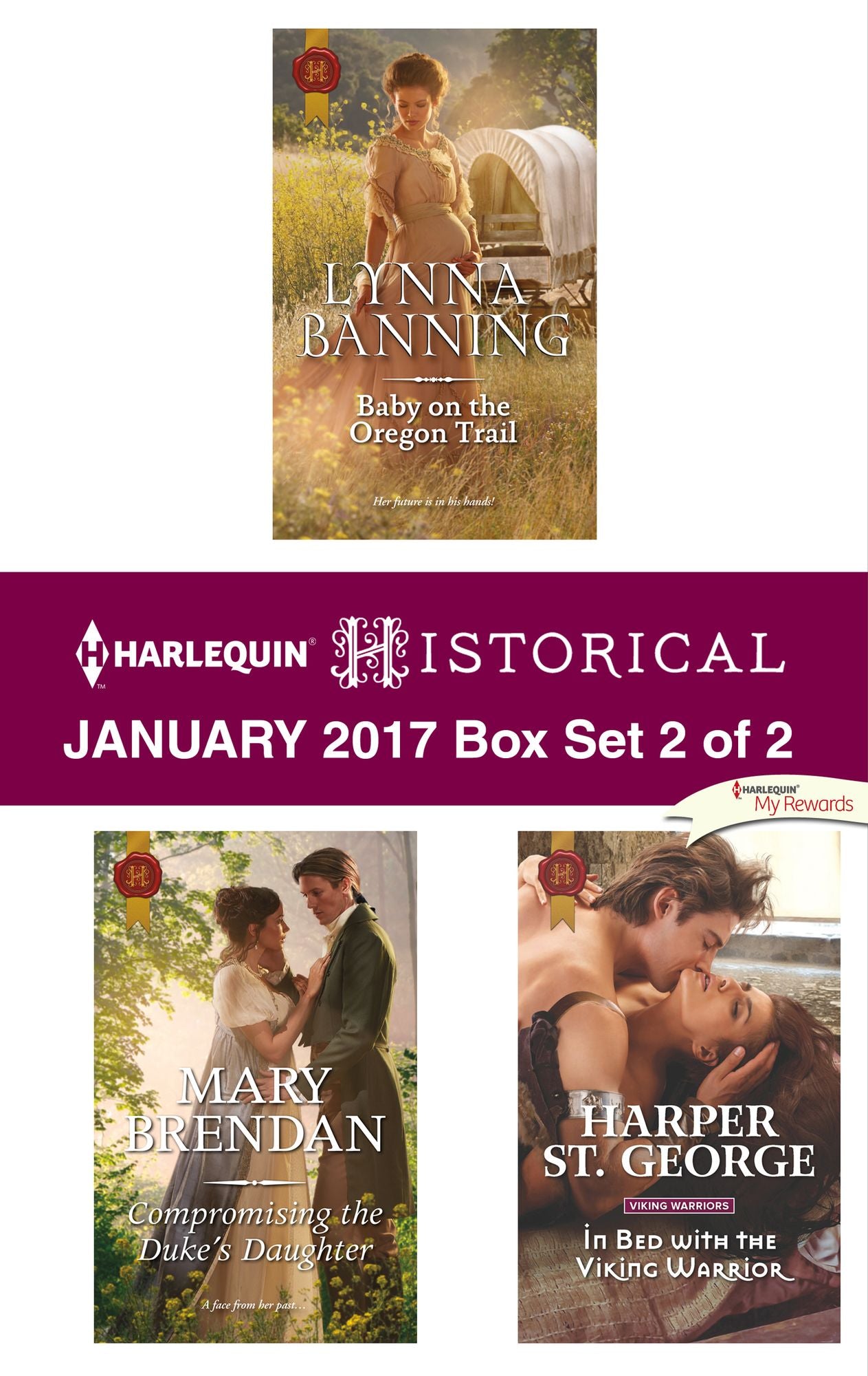 Harlequin Historical January 2017 - Box Set 2 of 2: Baby on the Oregon TrailCompromising the Duke's DaughterIn Bed with the Viking Warrior