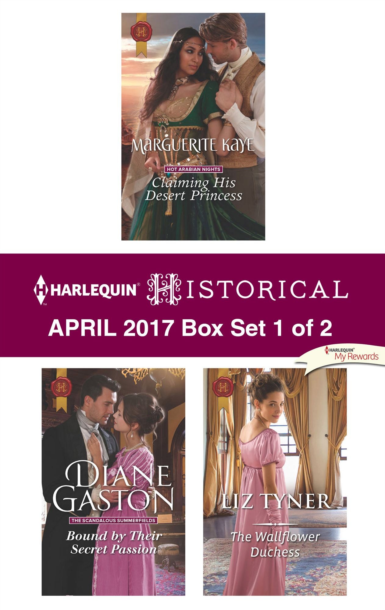 Harlequin Historical April 2017 - Box Set 1 of 2: Claiming His Desert PrincessBound by Their Secret PassionThe Wallflower Duchess