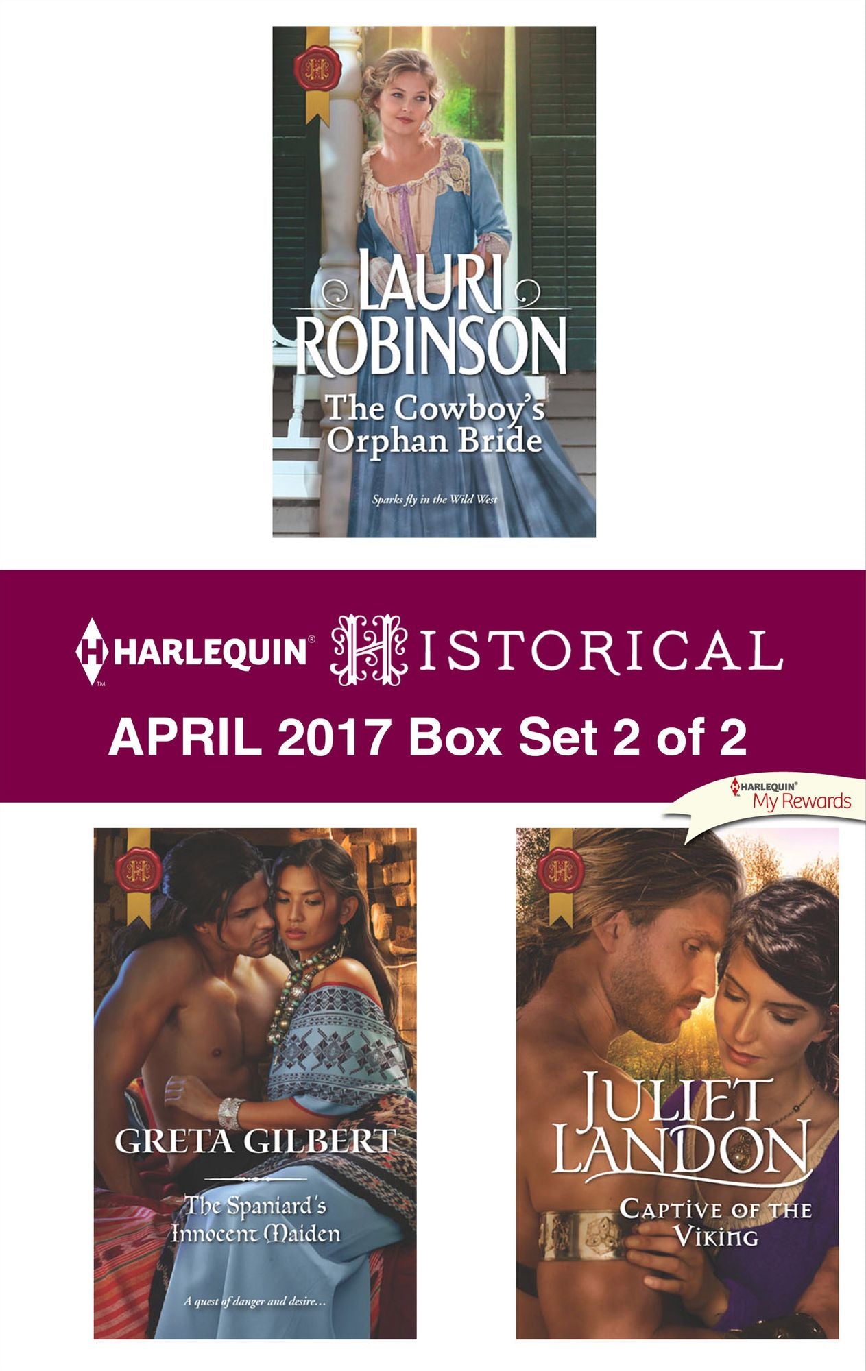 Harlequin Historical April 2017 - Box Set 2 of 2: The Cowboy's Orphan BrideThe Spaniard's Innocent MaidenCaptive of the Viking