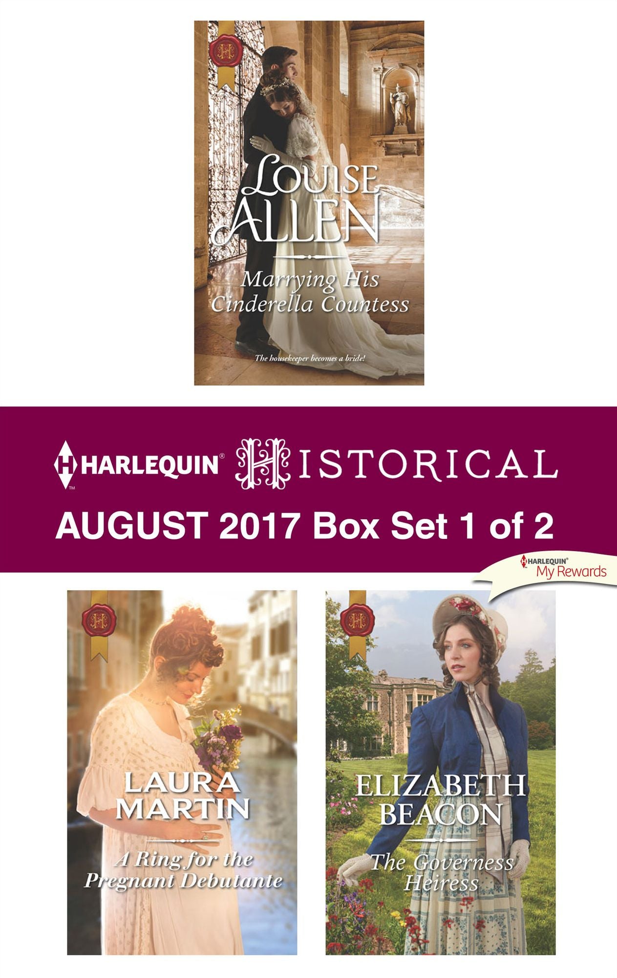 Harlequin Historical August 2017 - Box Set 1 of 2: Marrying His Cinderella CountessA Ring for the Pregnant DebutanteThe Governess Heiress