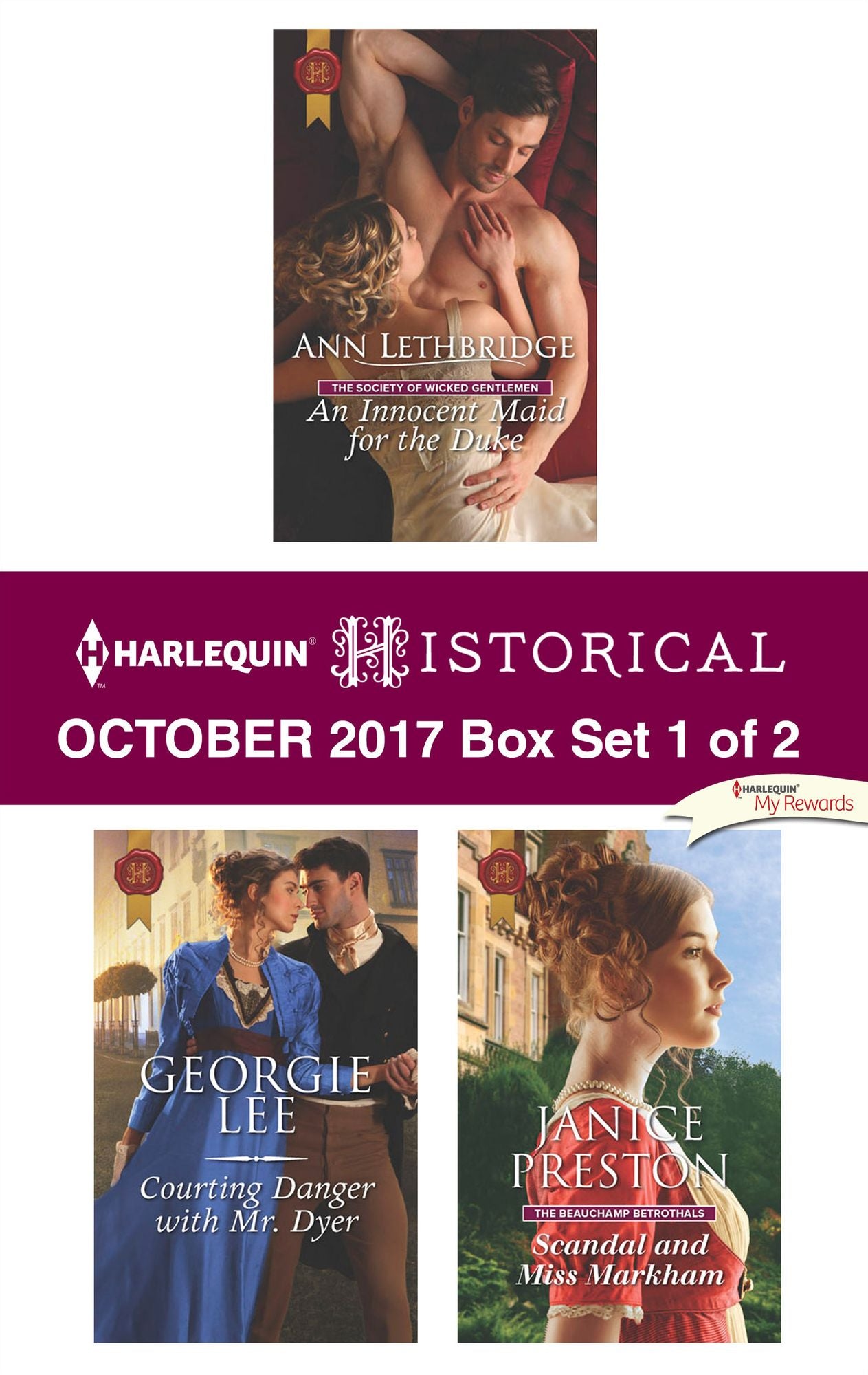 Harlequin Historical October 2017 - Box Set 1 of 2: An Innocent Maid for the DukeCourting Danger with Mr. DyerScandal and Miss Markham